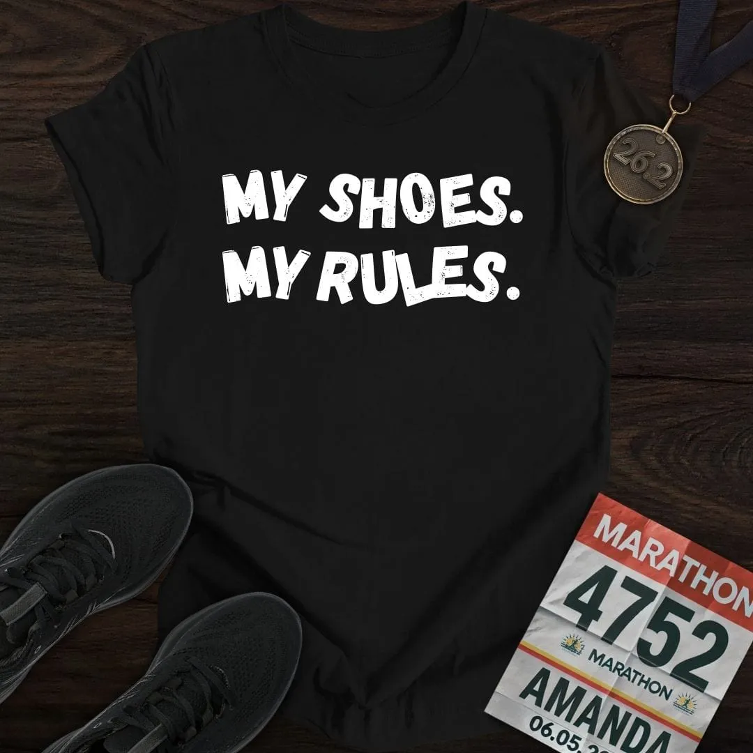 My Shoes My Rules T-shirt
