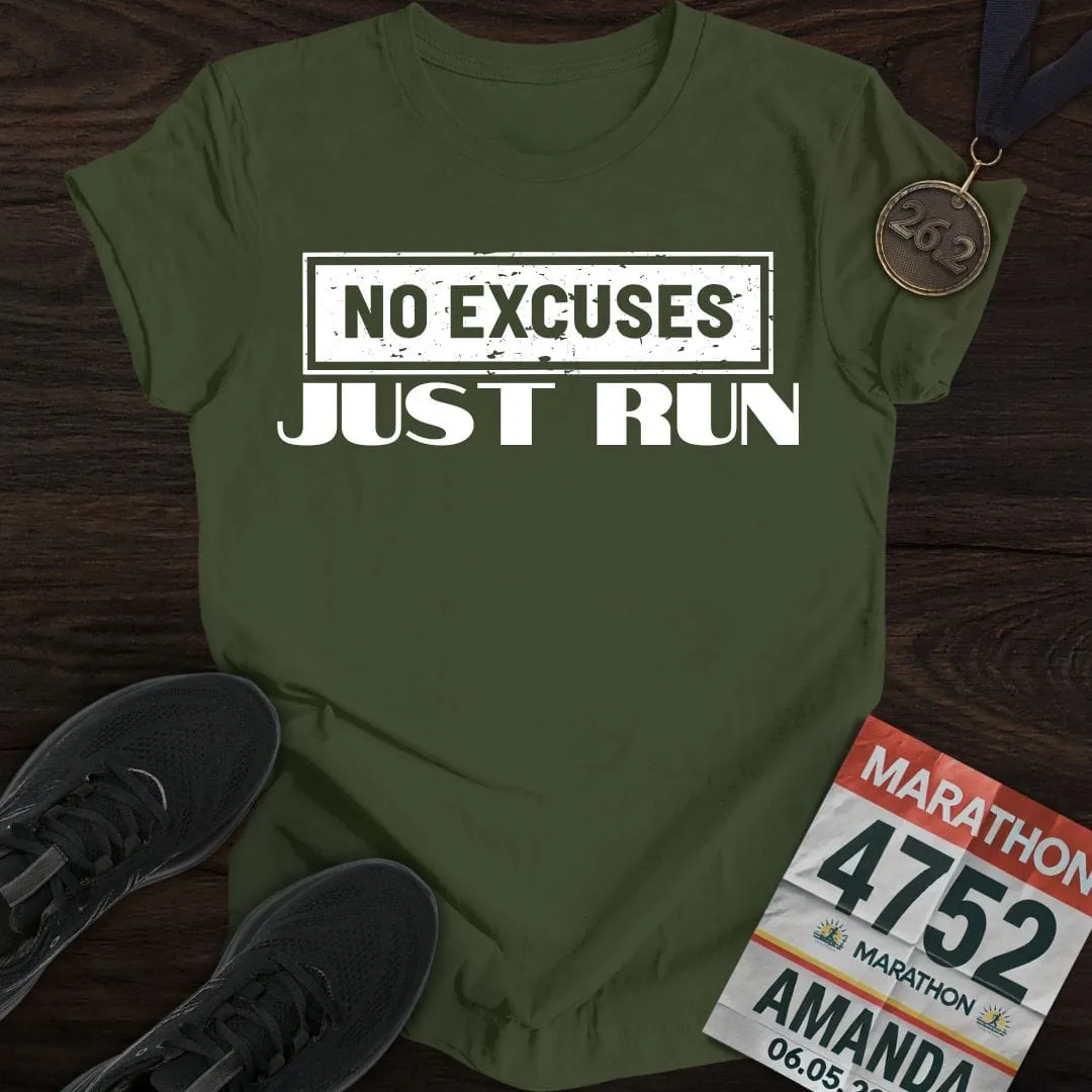 No Excuses Just Run T-shirt