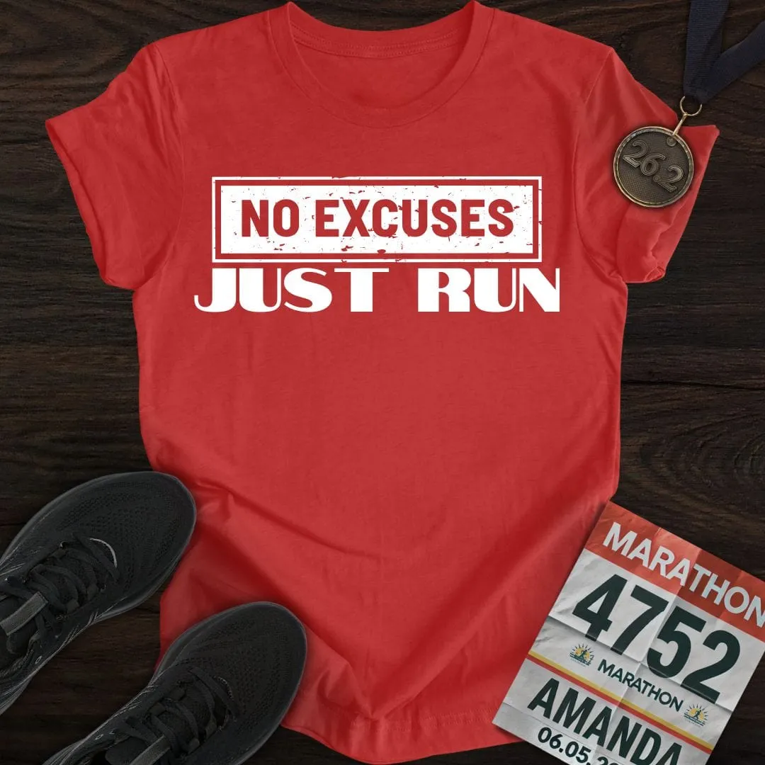No Excuses Just Run T-shirt