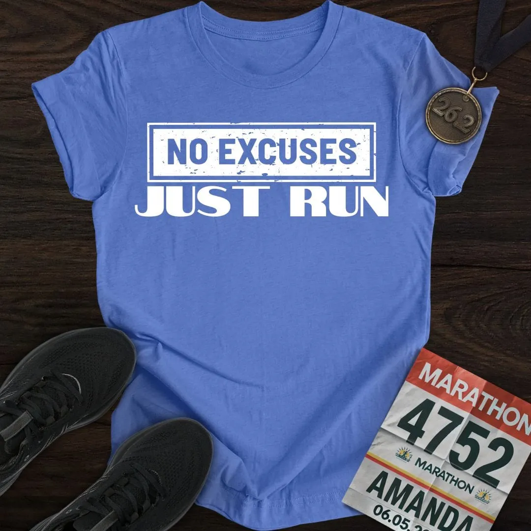 No Excuses Just Run T-shirt