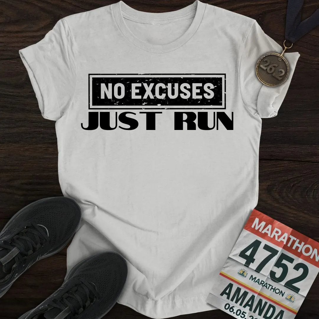No Excuses Just Run T-shirt