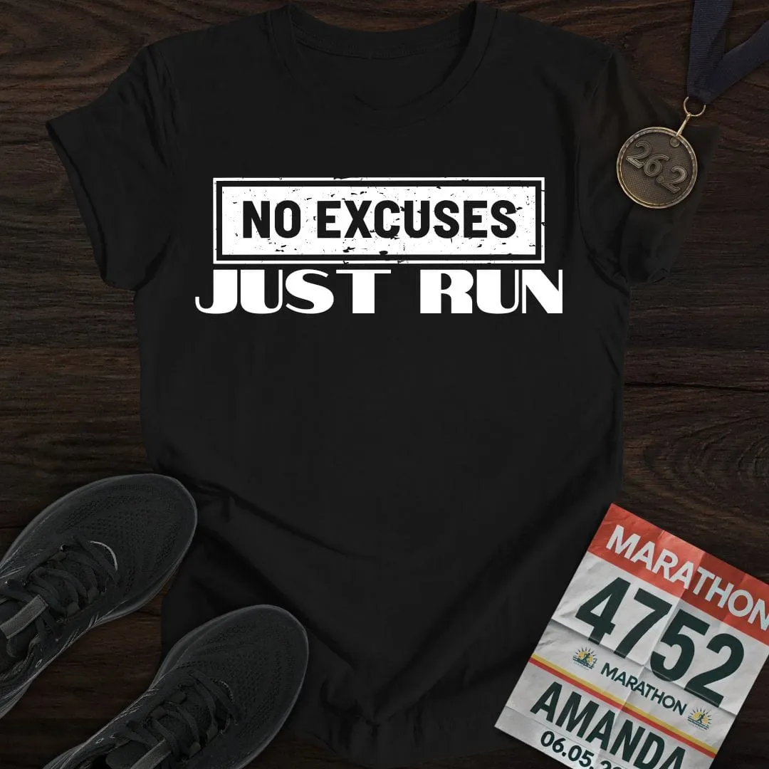 No Excuses Just Run T-shirt