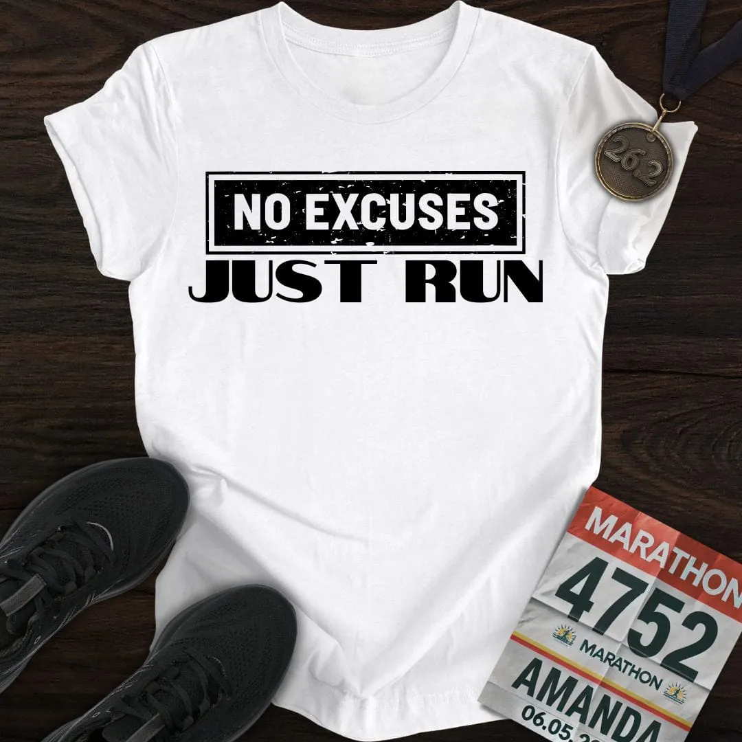 No Excuses Just Run T-shirt