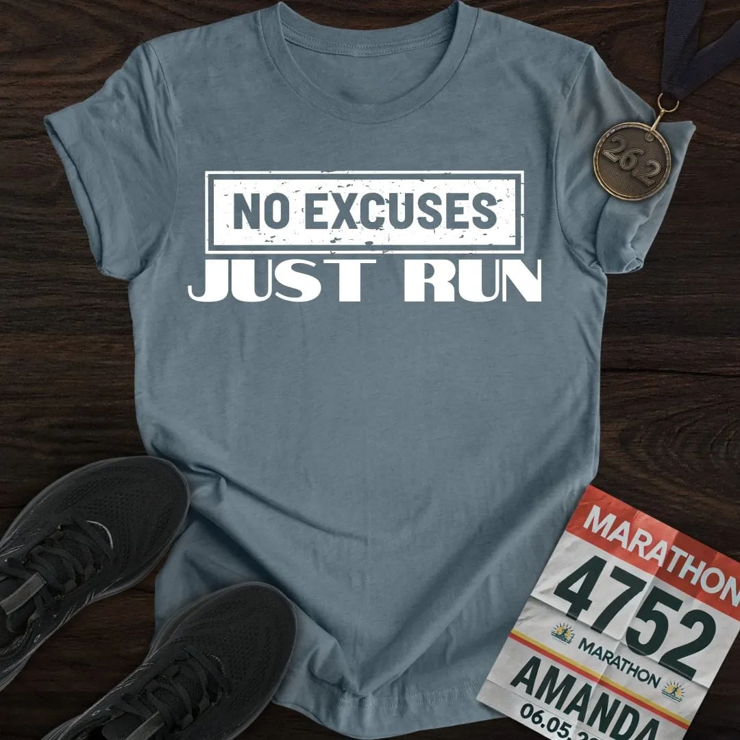 No Excuses Just Run T-shirt