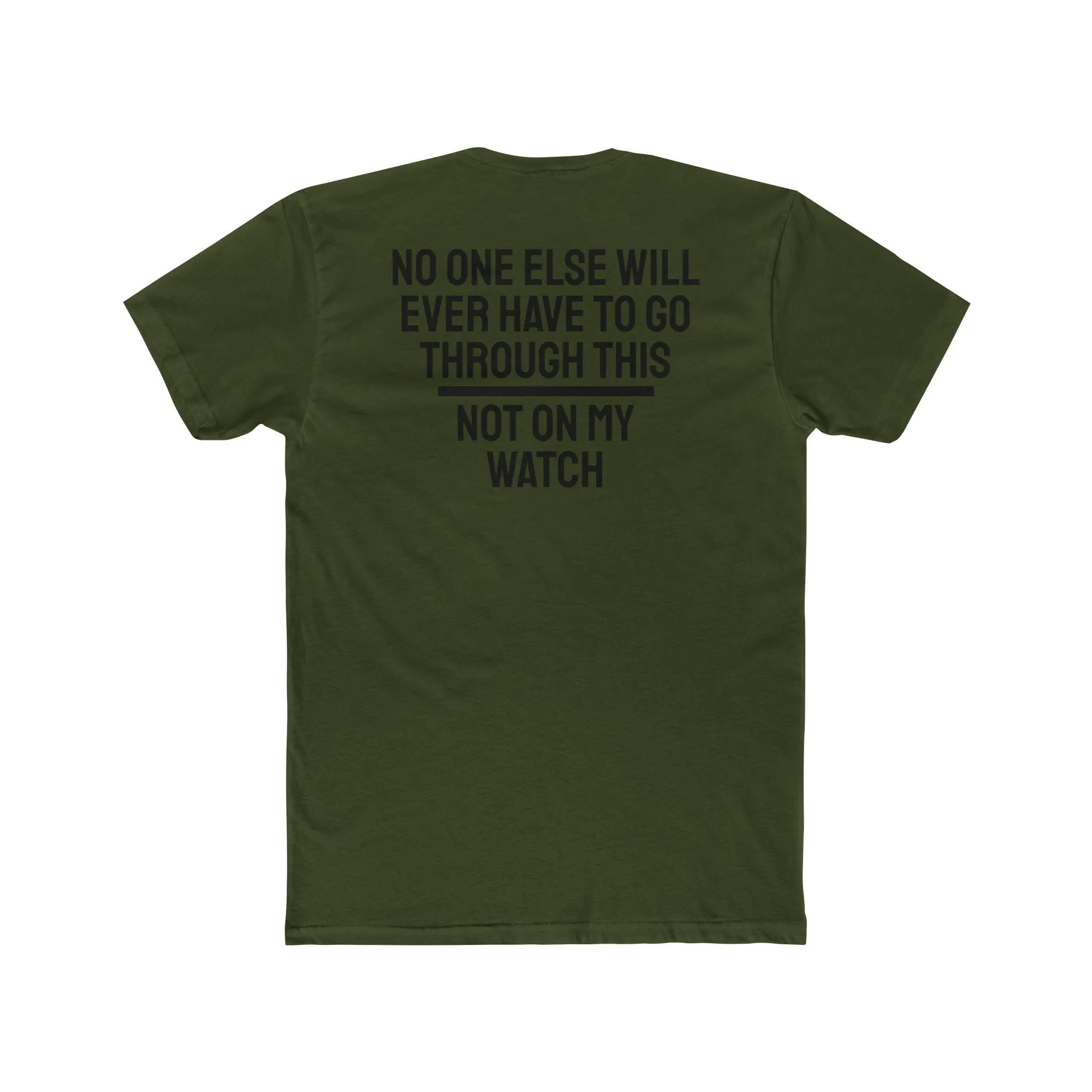 No One Else Will Have To Go Through This Not On My Watch - Unisex Cotton Crew Tee