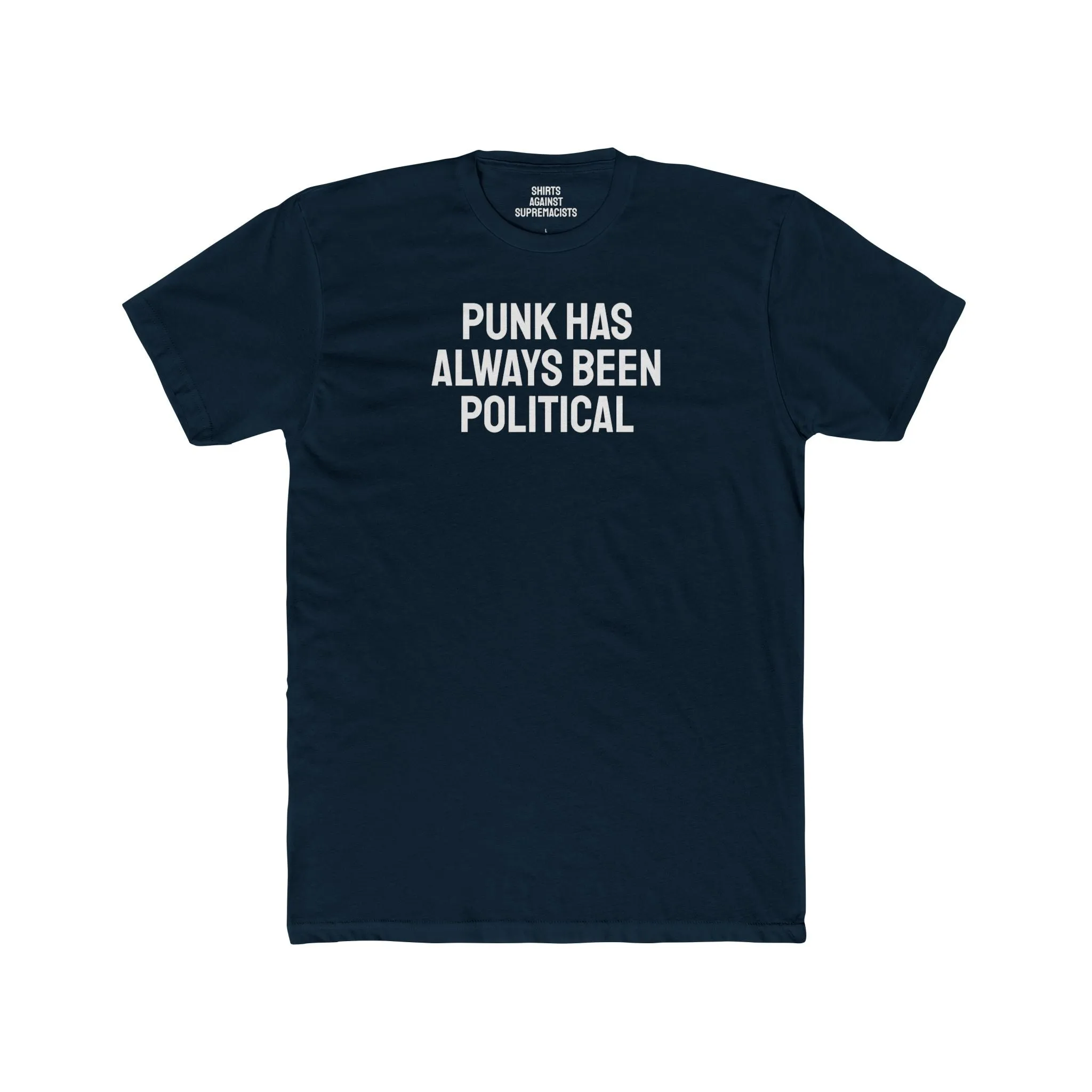 Punk Has Always Been Political - Unisex Cotton Crew Tee
