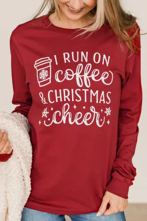"I Run On Coffee & Christmas Cheer" Graphic Top- Dark Red