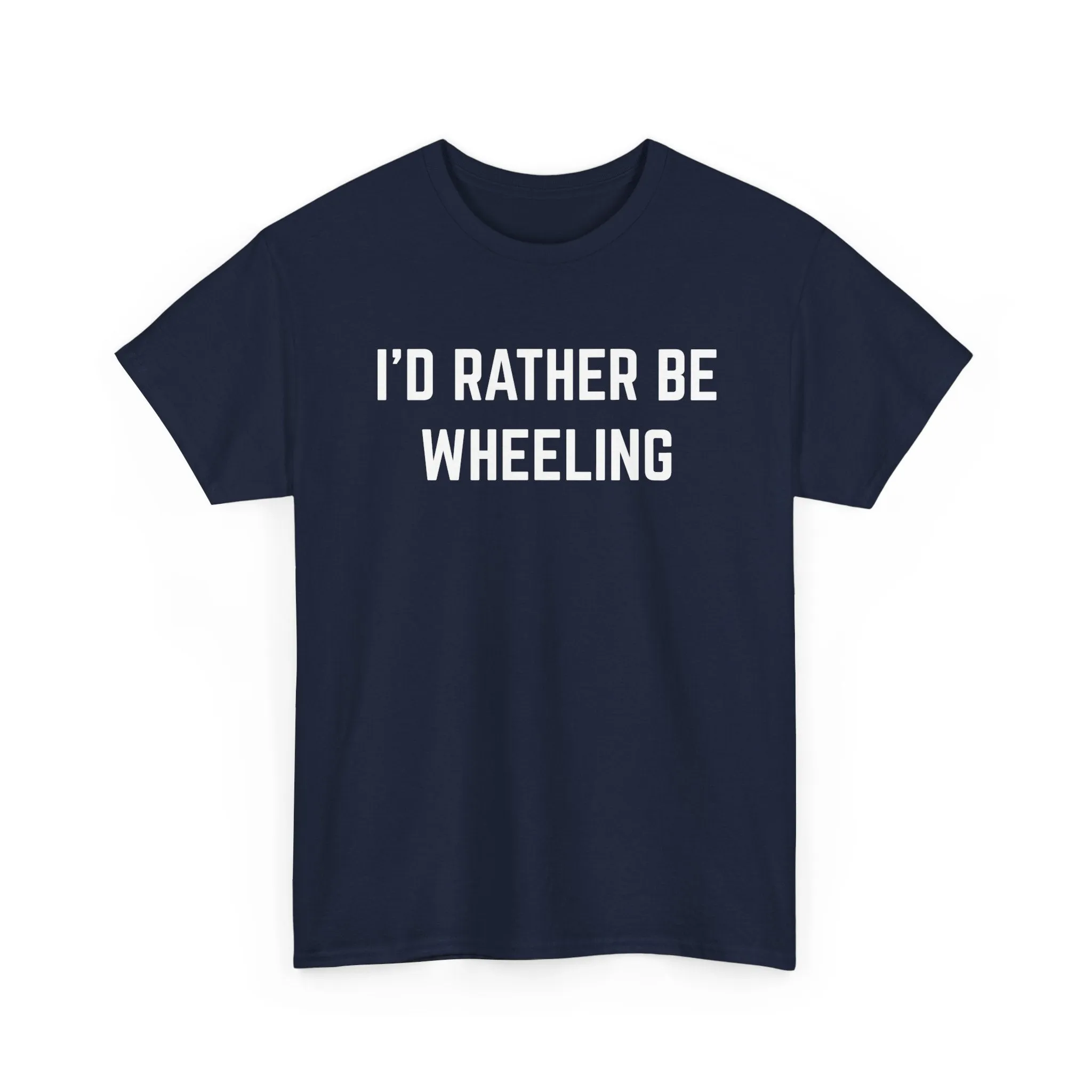 "I'd Rather Be Wheeling" Heavy Cotton Tee