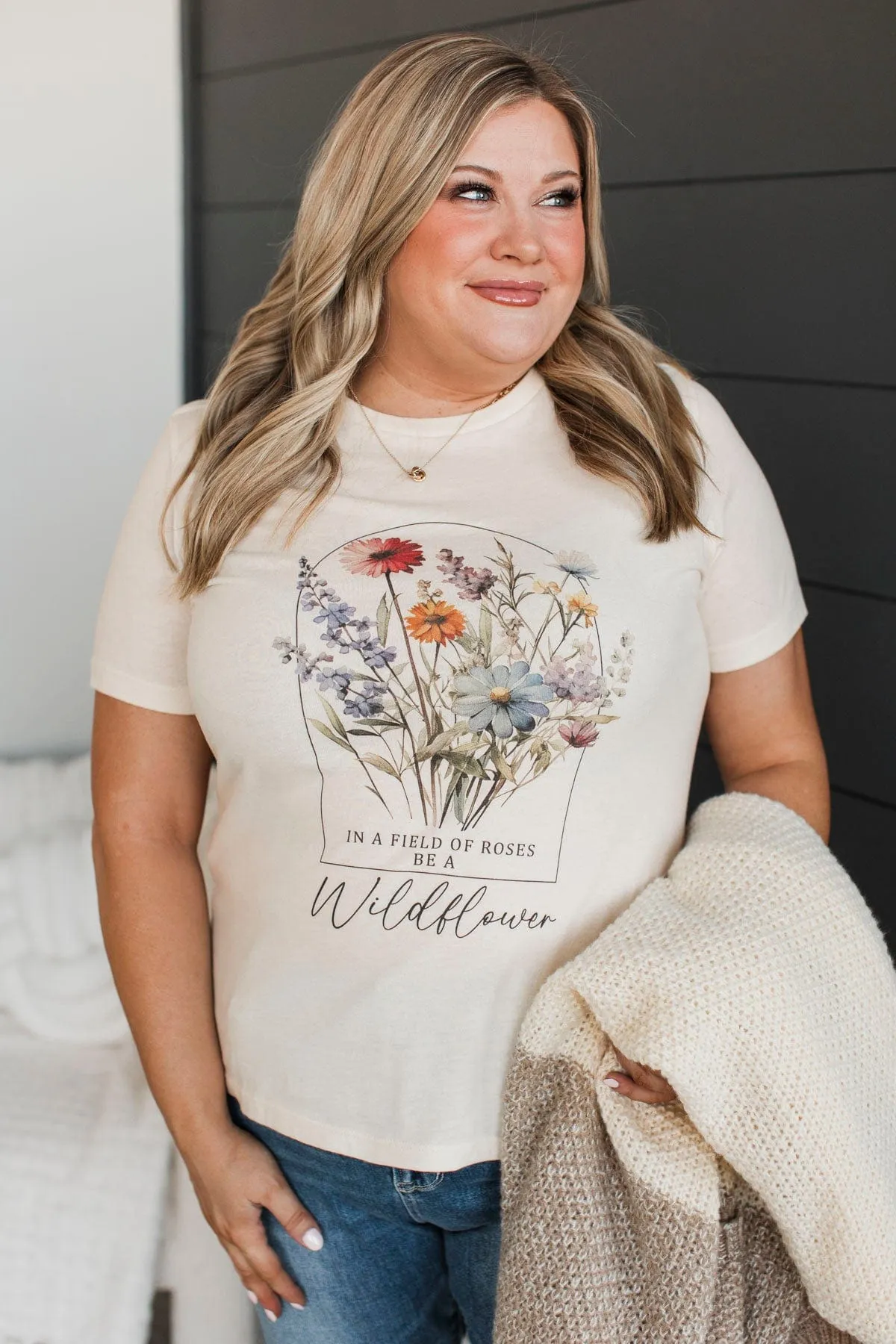 "In A Field Of Roses, Be A Wildflower" Graphic Tee- Natural