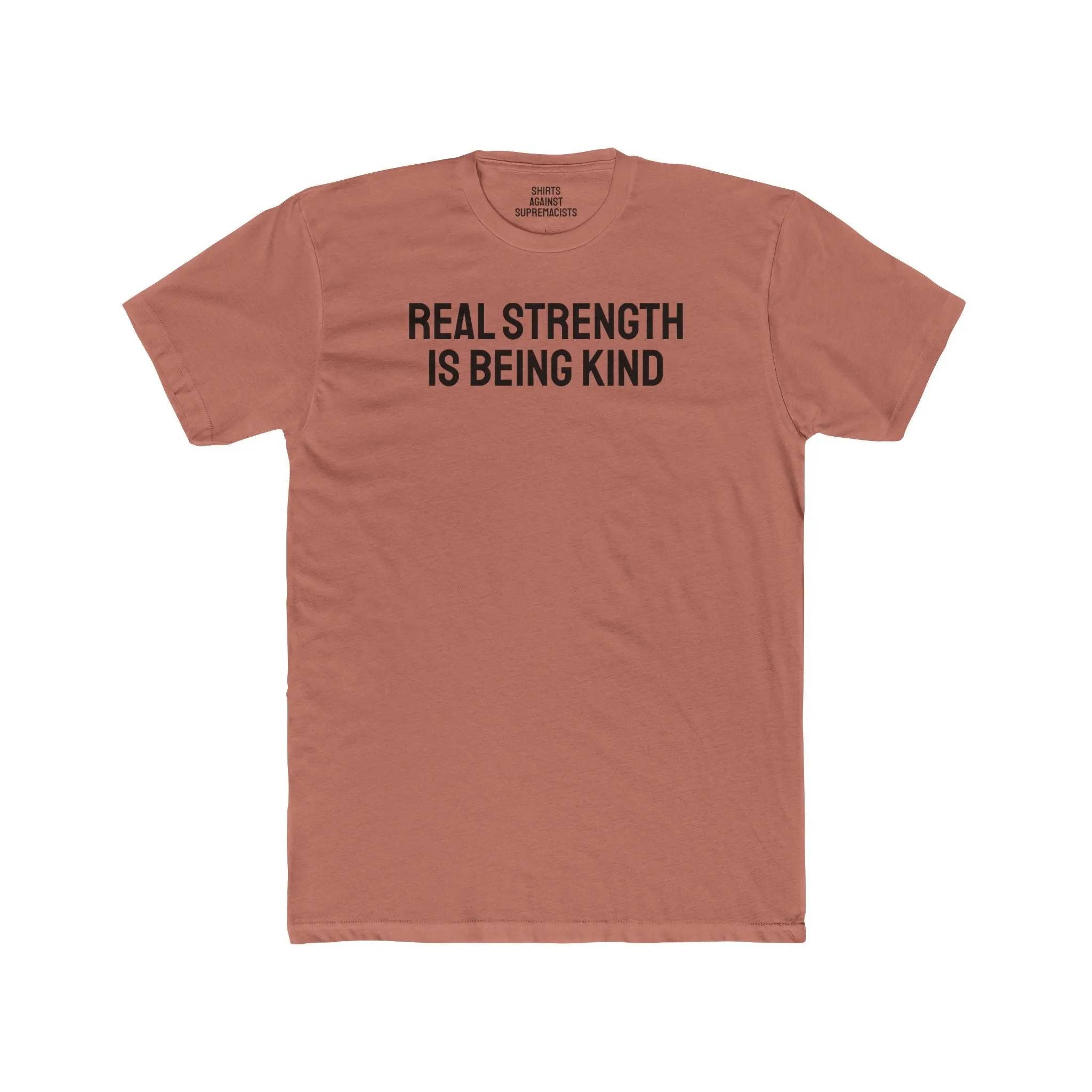 Real Strength Is Being Kind - Unisex Cotton Crew Tee