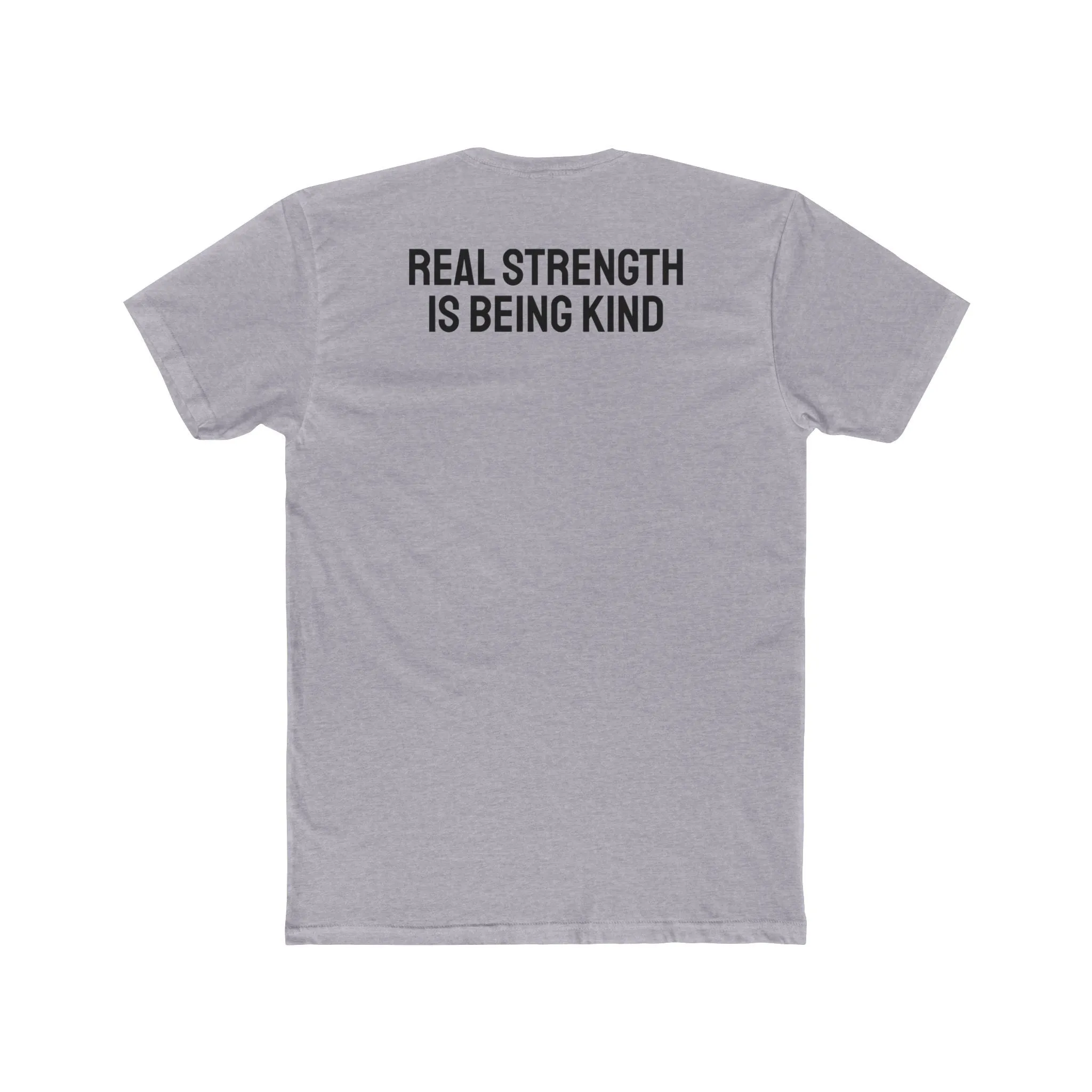 Real Strength Is Being Kind - Unisex Cotton Crew Tee