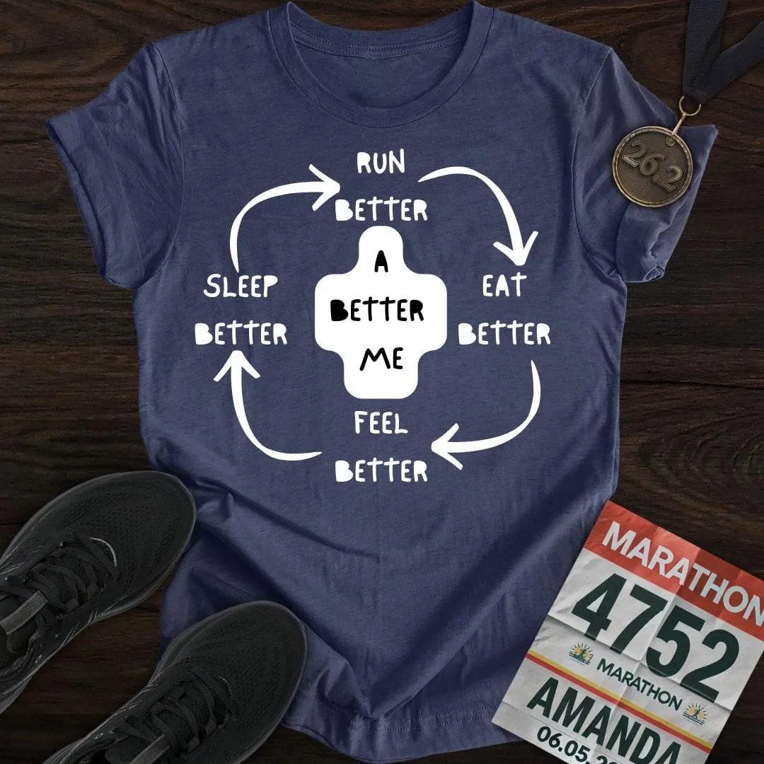 Run Better Feel Better T-Shirt