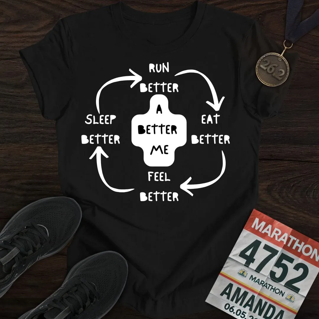 Run Better Feel Better T-Shirt