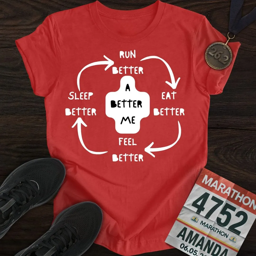 Run Better Feel Better T-Shirt