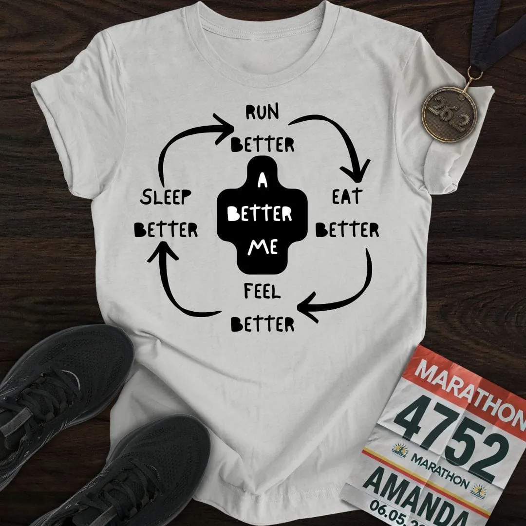 Run Better Feel Better T-Shirt