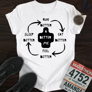 Run Better Feel Better T-Shirt