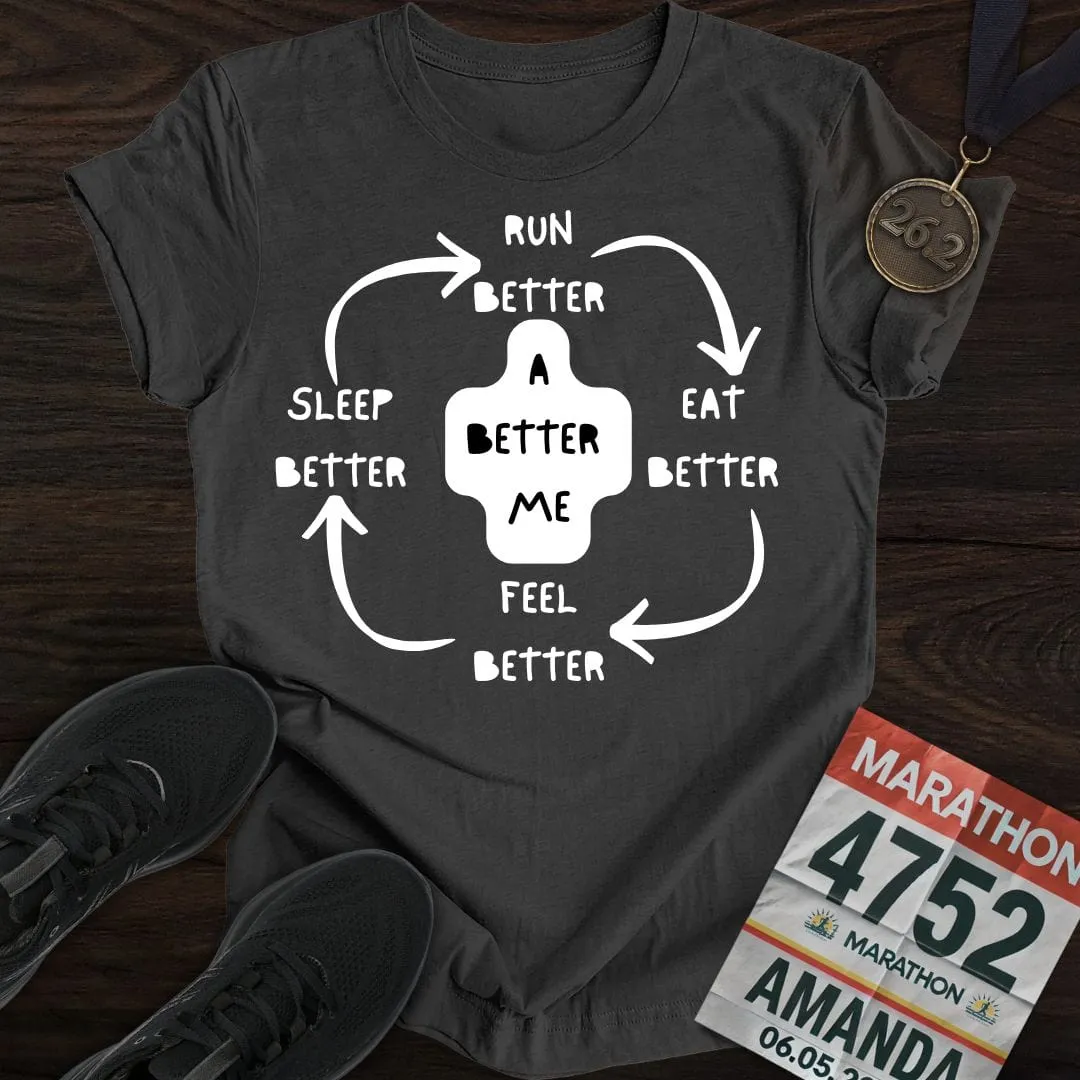 Run Better Feel Better T-Shirt
