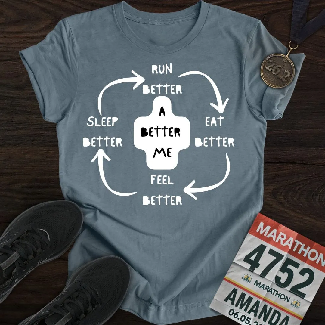 Run Better Feel Better T-Shirt