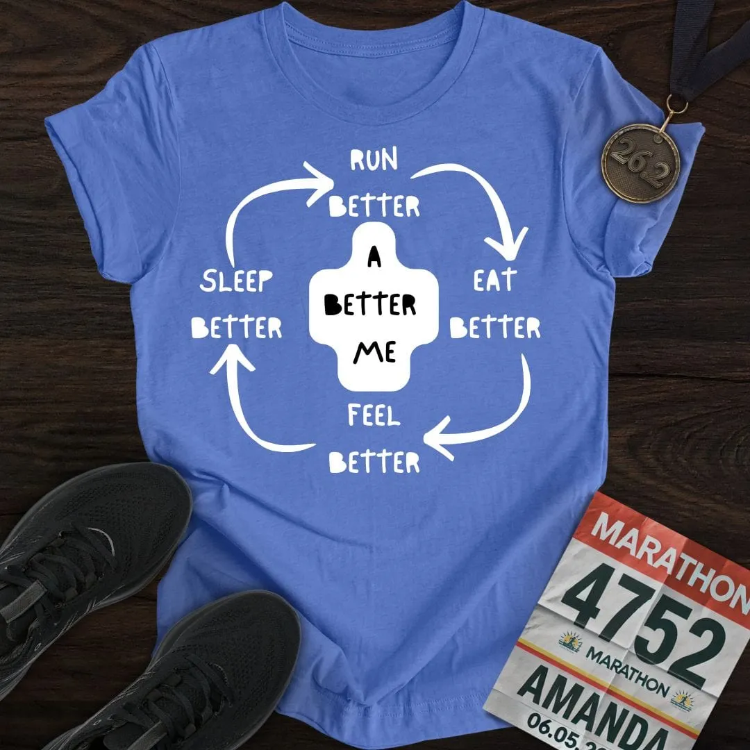 Run Better Feel Better T-Shirt