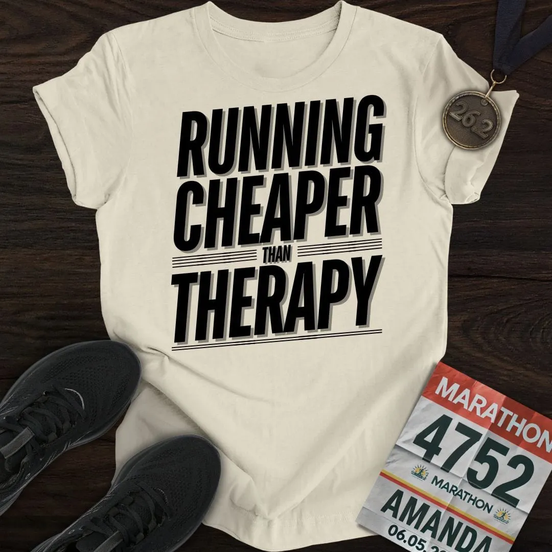 Running Cheaper Than Therapy T-Shirt