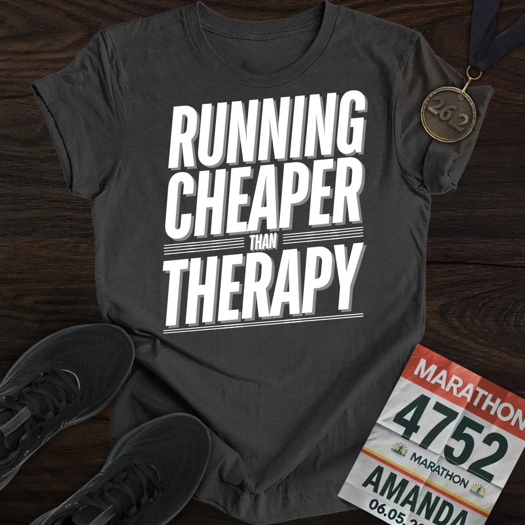 Running Cheaper Than Therapy T-Shirt