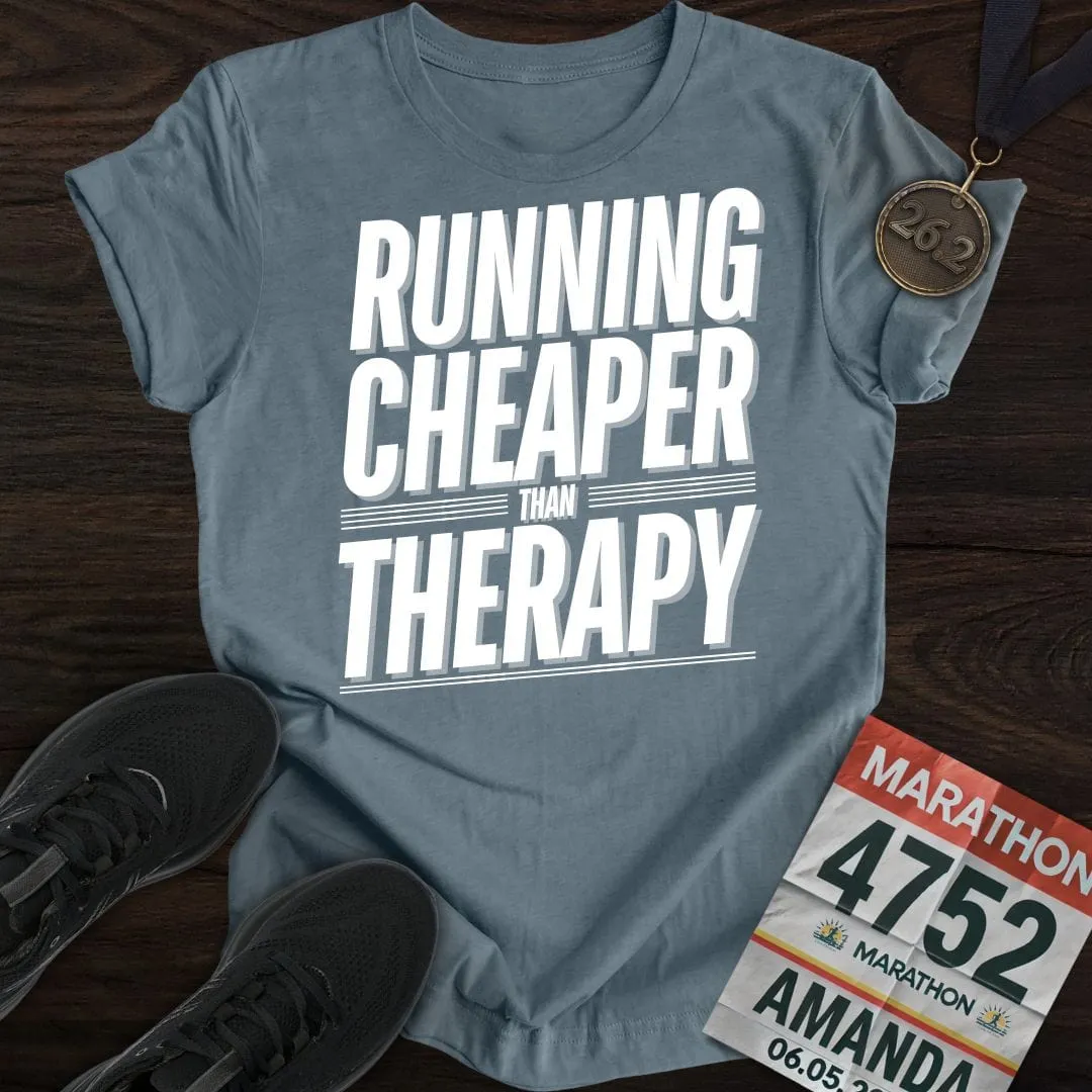 Running Cheaper Than Therapy T-Shirt