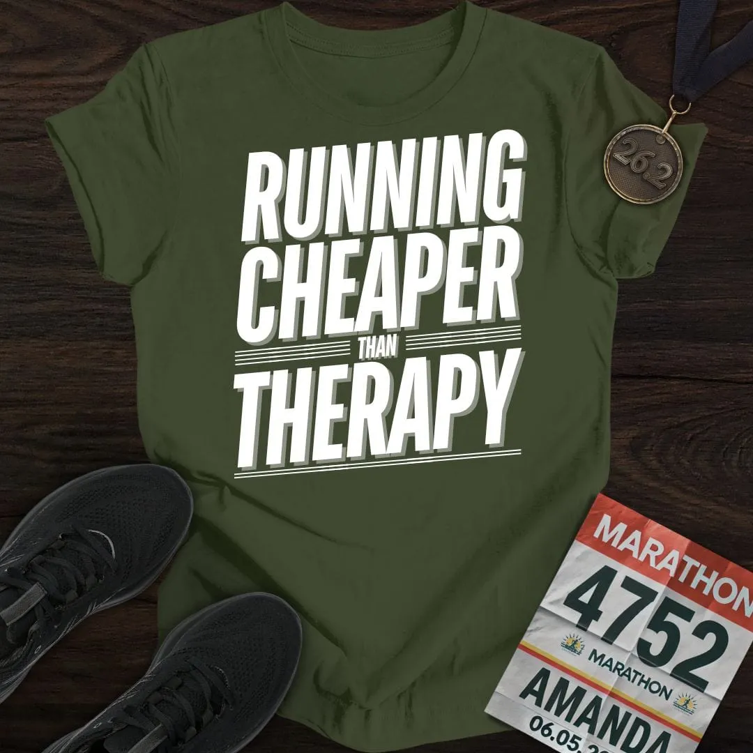 Running Cheaper Than Therapy T-Shirt