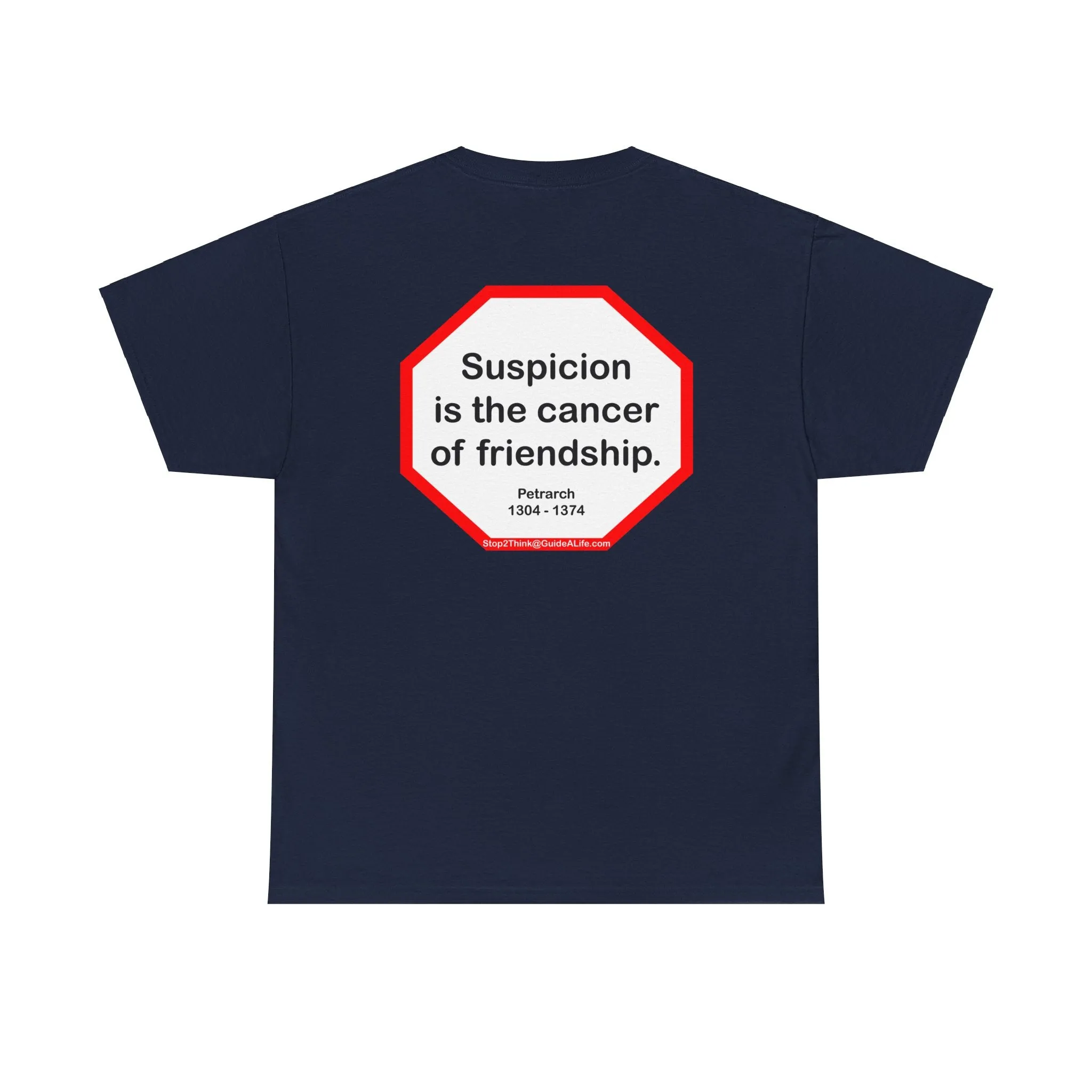 s2t- Suspicion is the cancer of friendship.  -  Petrarch  1304 - 1374