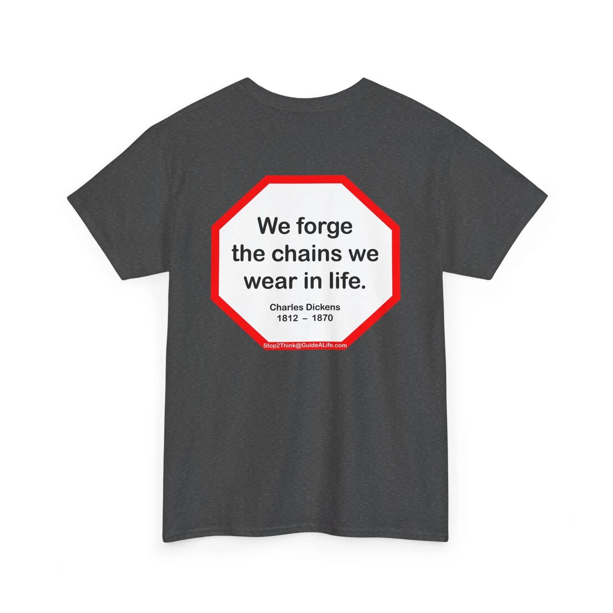 s2t- We forge the chains we wear in life.   -  Charles Dickens  1812  –  1870