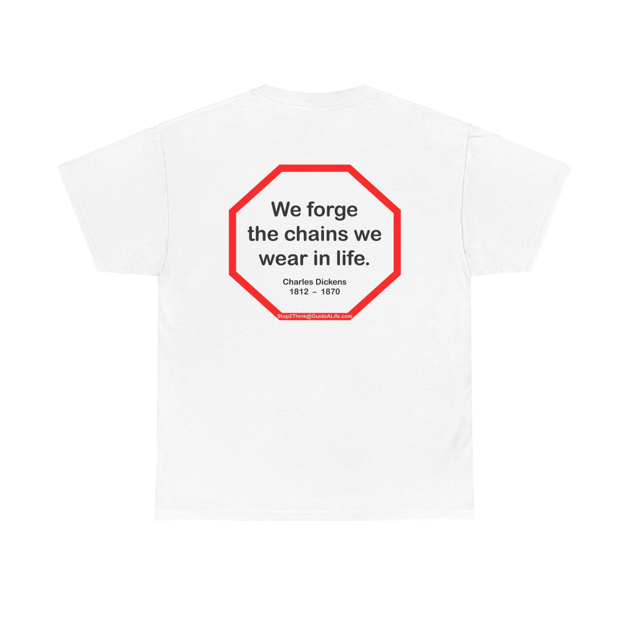 s2t- We forge the chains we wear in life.   -  Charles Dickens  1812  –  1870