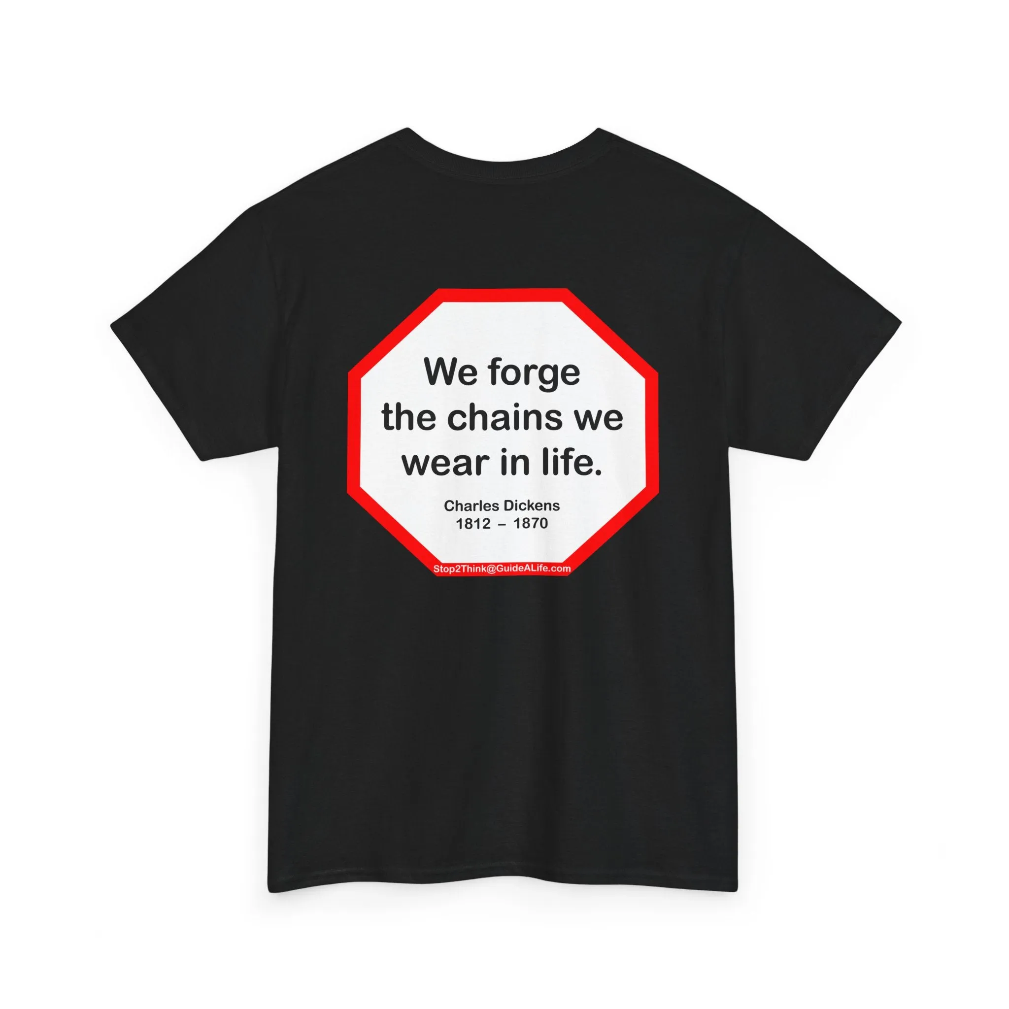 s2t- We forge the chains we wear in life.   -  Charles Dickens  1812  –  1870