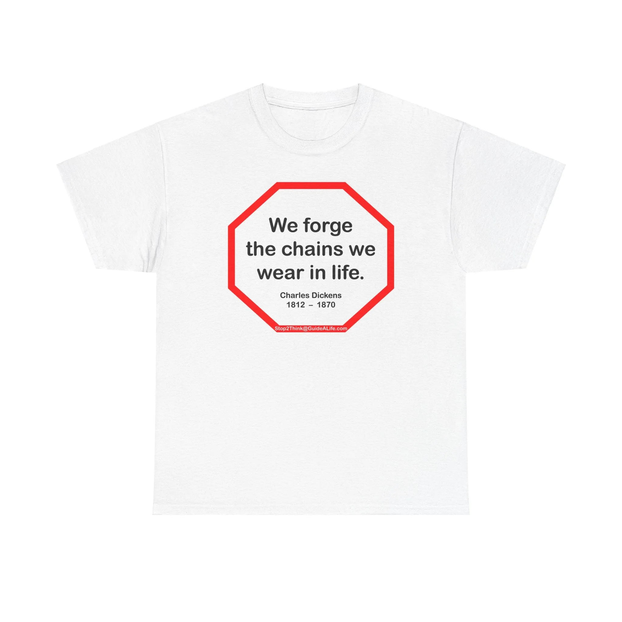 s2t- We forge the chains we wear in life.   -  Charles Dickens  1812  –  1870