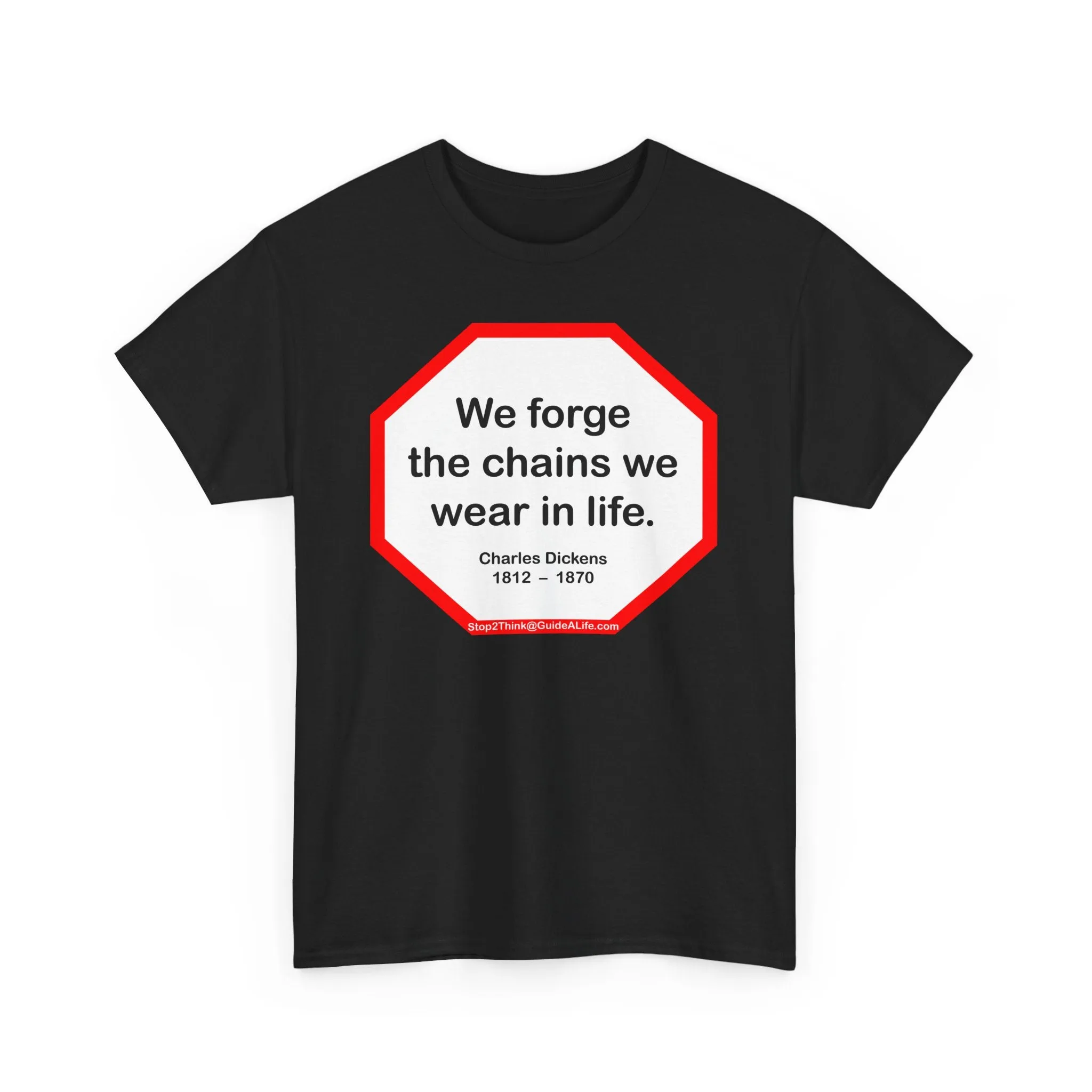 s2t- We forge the chains we wear in life.   -  Charles Dickens  1812  –  1870