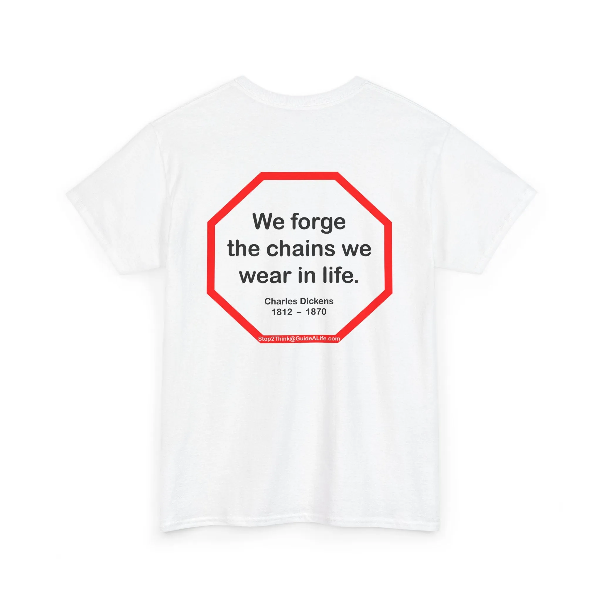 s2t- We forge the chains we wear in life.   -  Charles Dickens  1812  –  1870