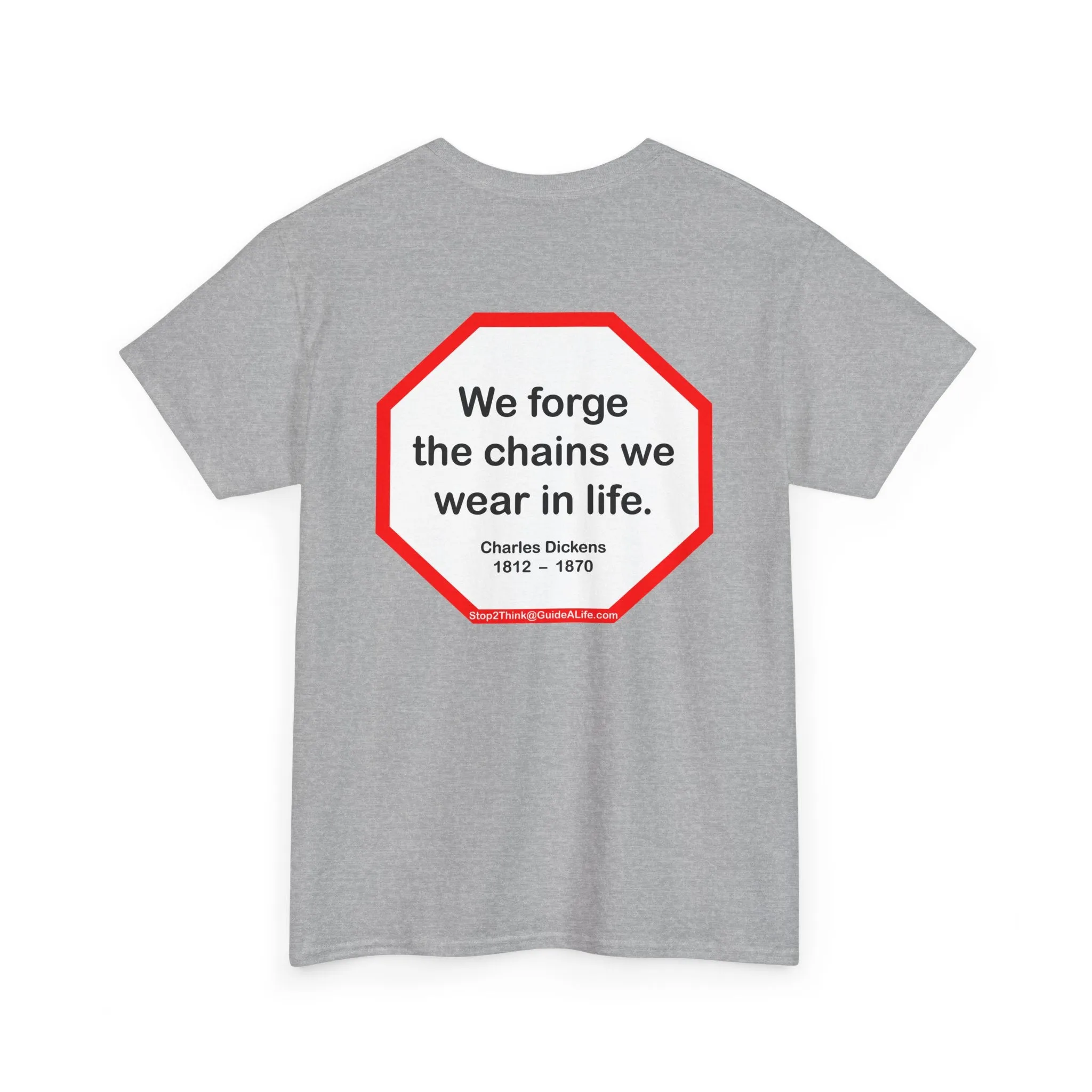 s2t- We forge the chains we wear in life.   -  Charles Dickens  1812  –  1870