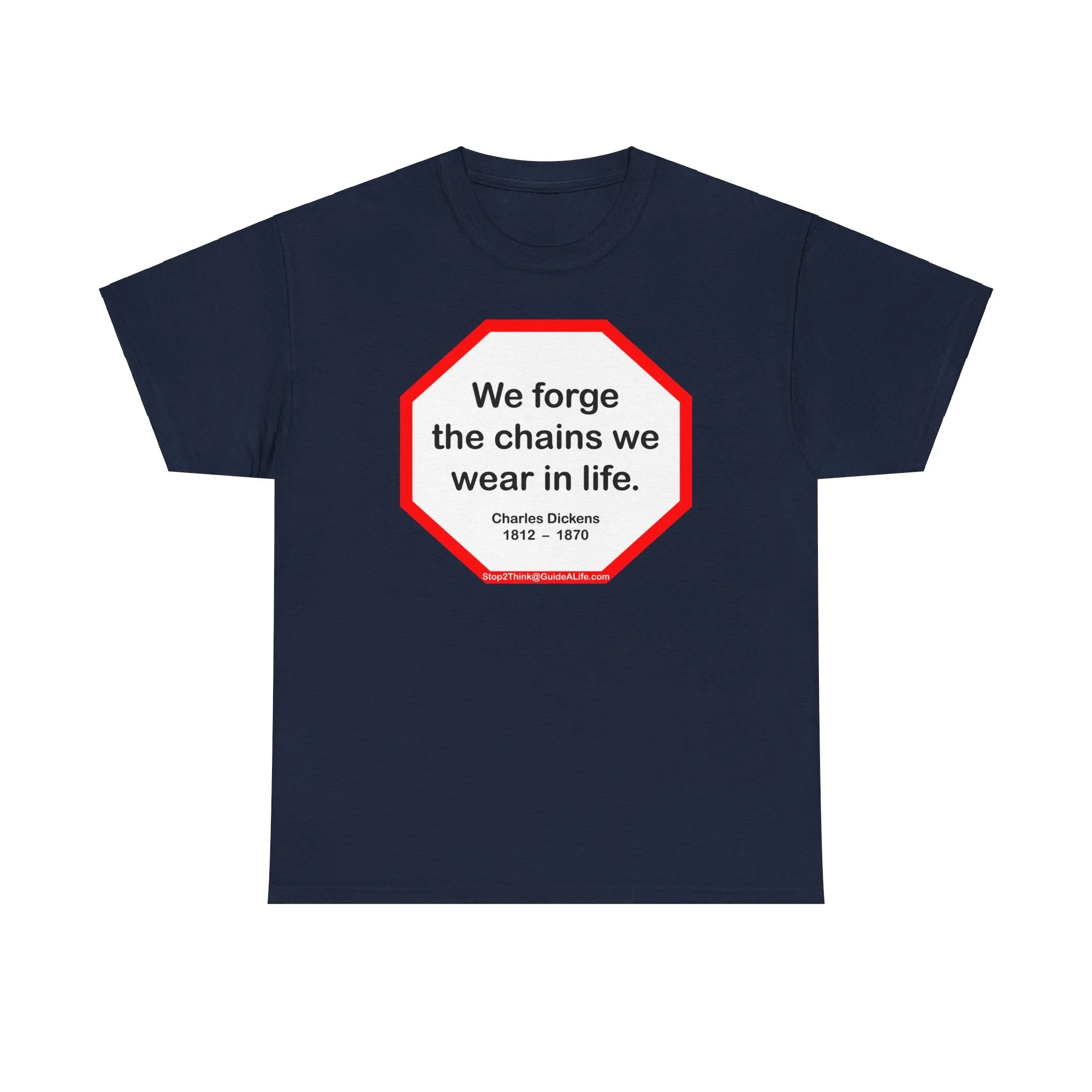 s2t- We forge the chains we wear in life.   -  Charles Dickens  1812  –  1870