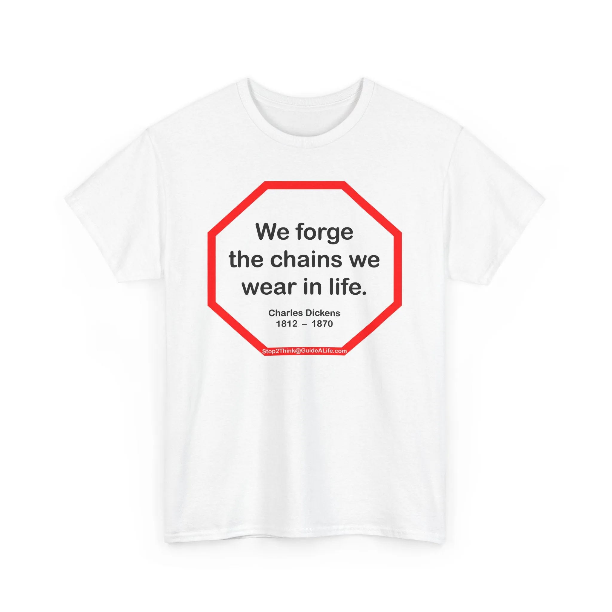 s2t- We forge the chains we wear in life.   -  Charles Dickens  1812  –  1870