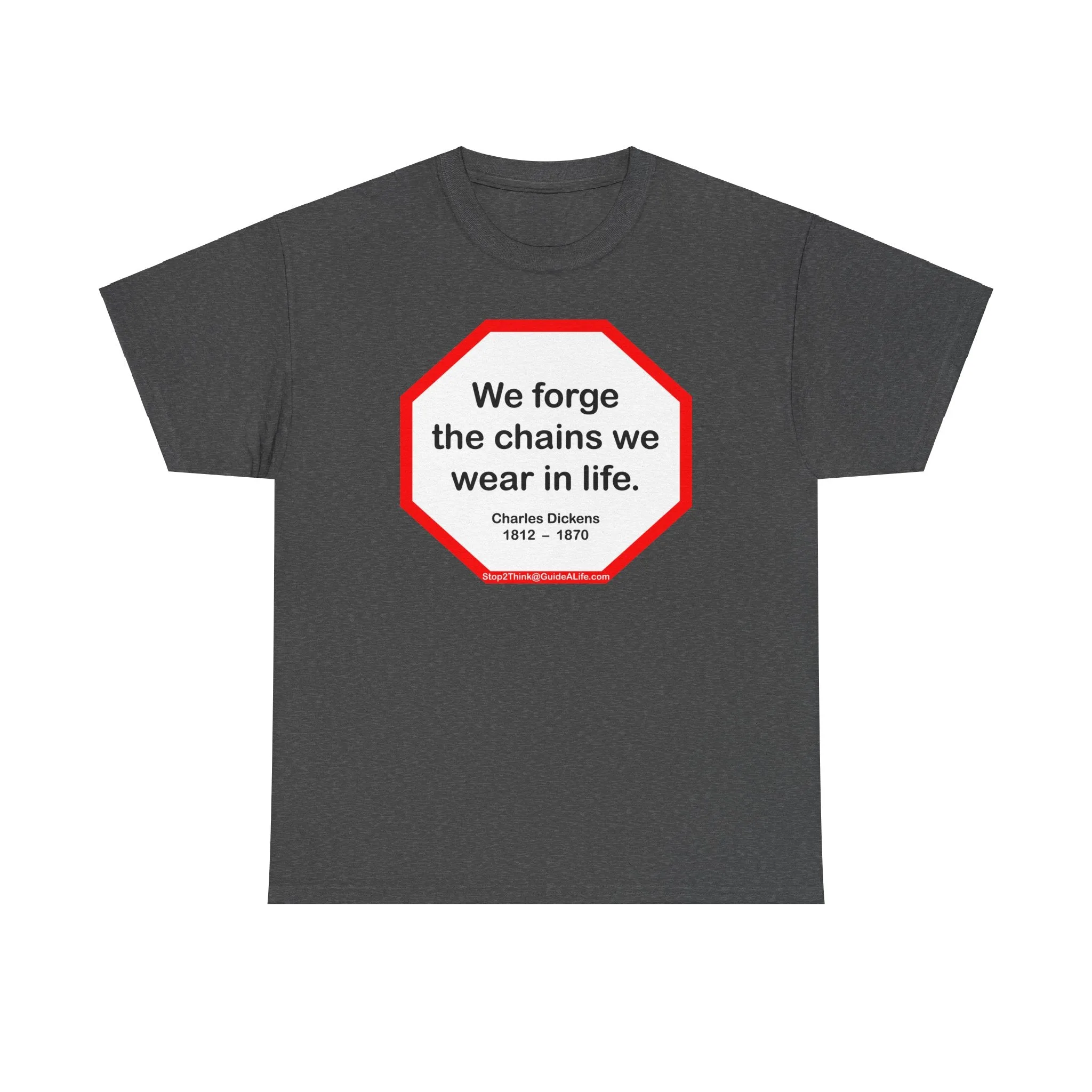 s2t- We forge the chains we wear in life.   -  Charles Dickens  1812  –  1870