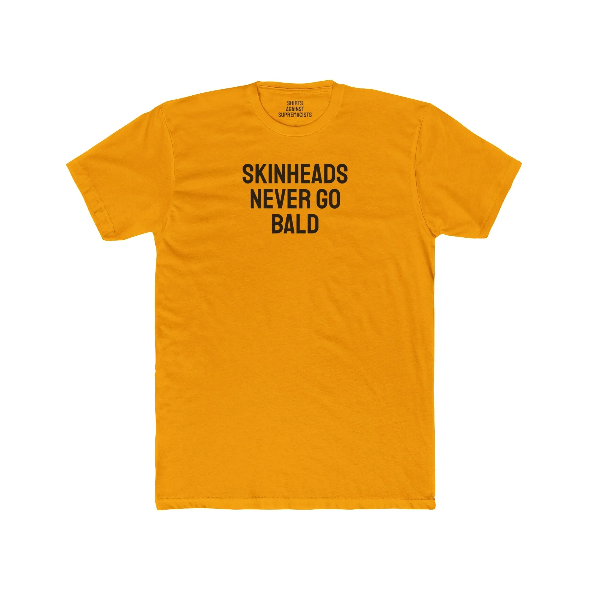 Skinheads Never Go Bald - Unisex Cotton Crew Tee