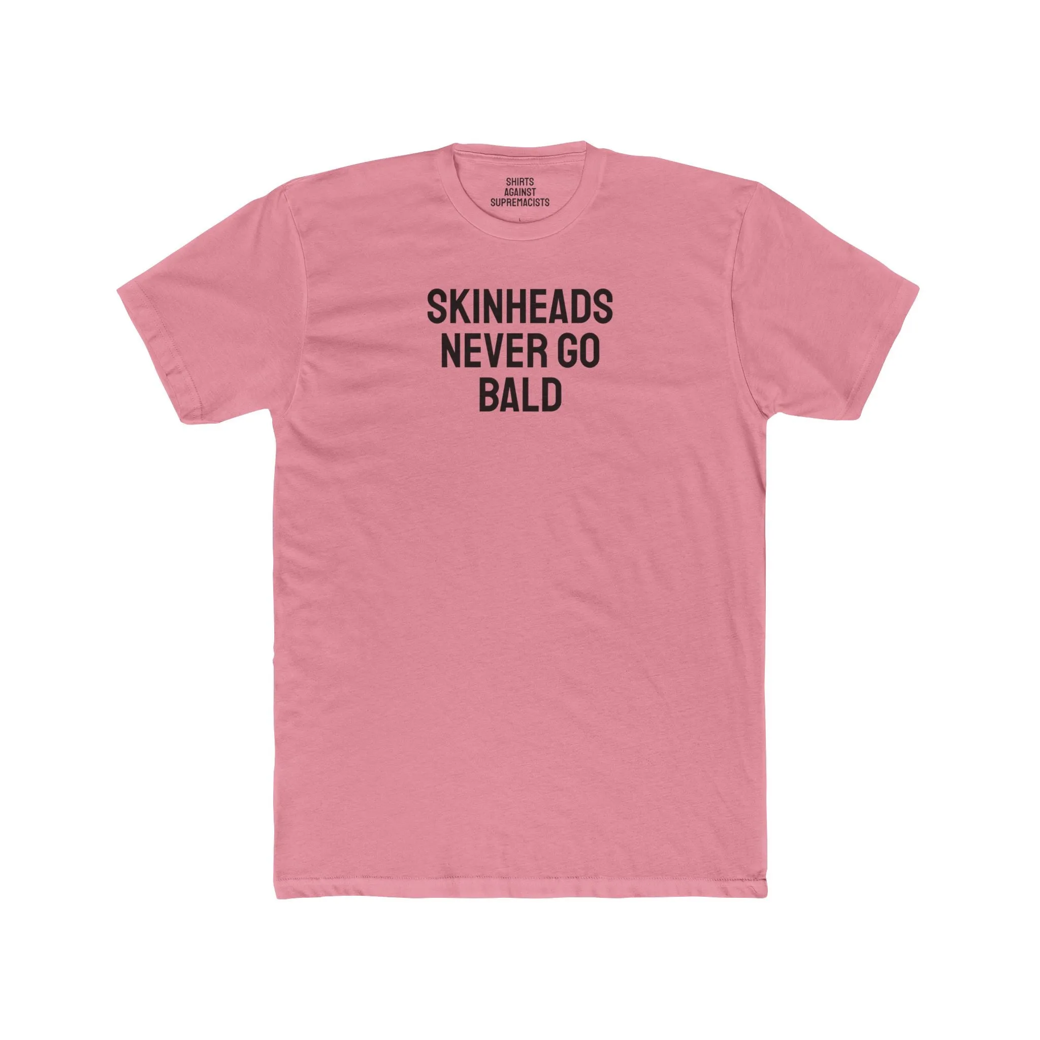 Skinheads Never Go Bald - Unisex Cotton Crew Tee