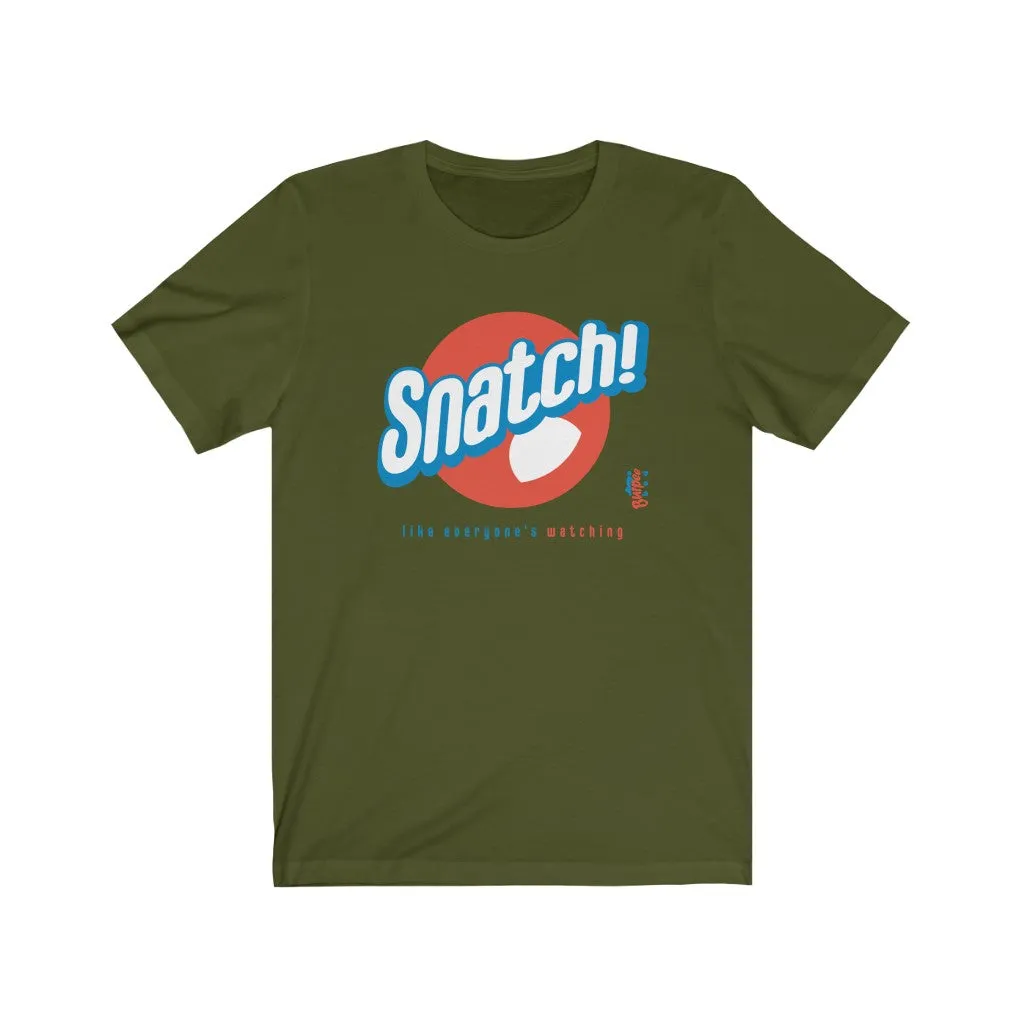Snatch! like everyone's watching - Mens and Womens Workout T Shirt