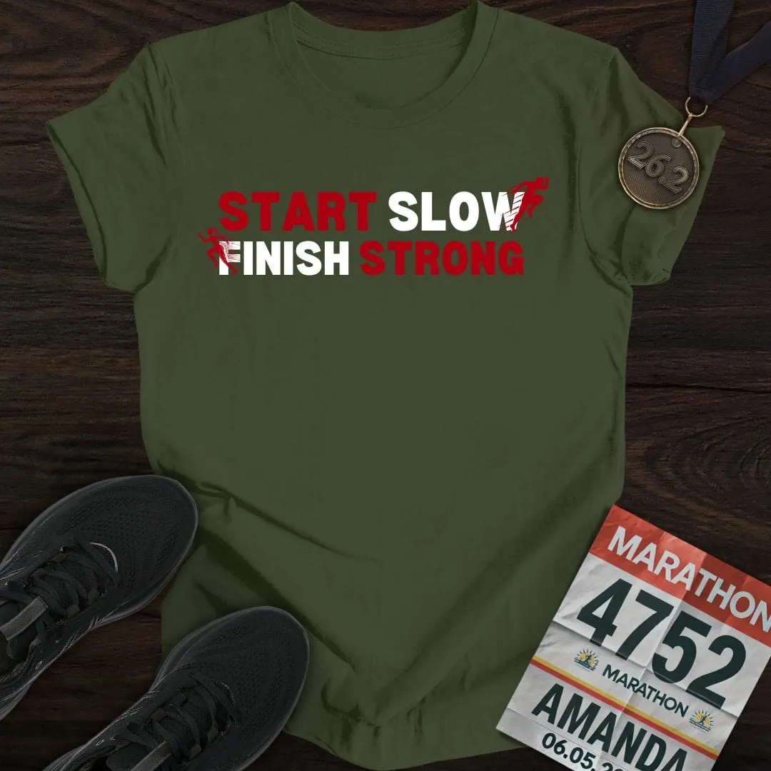 Start Slow, Finish Strong T-shirt