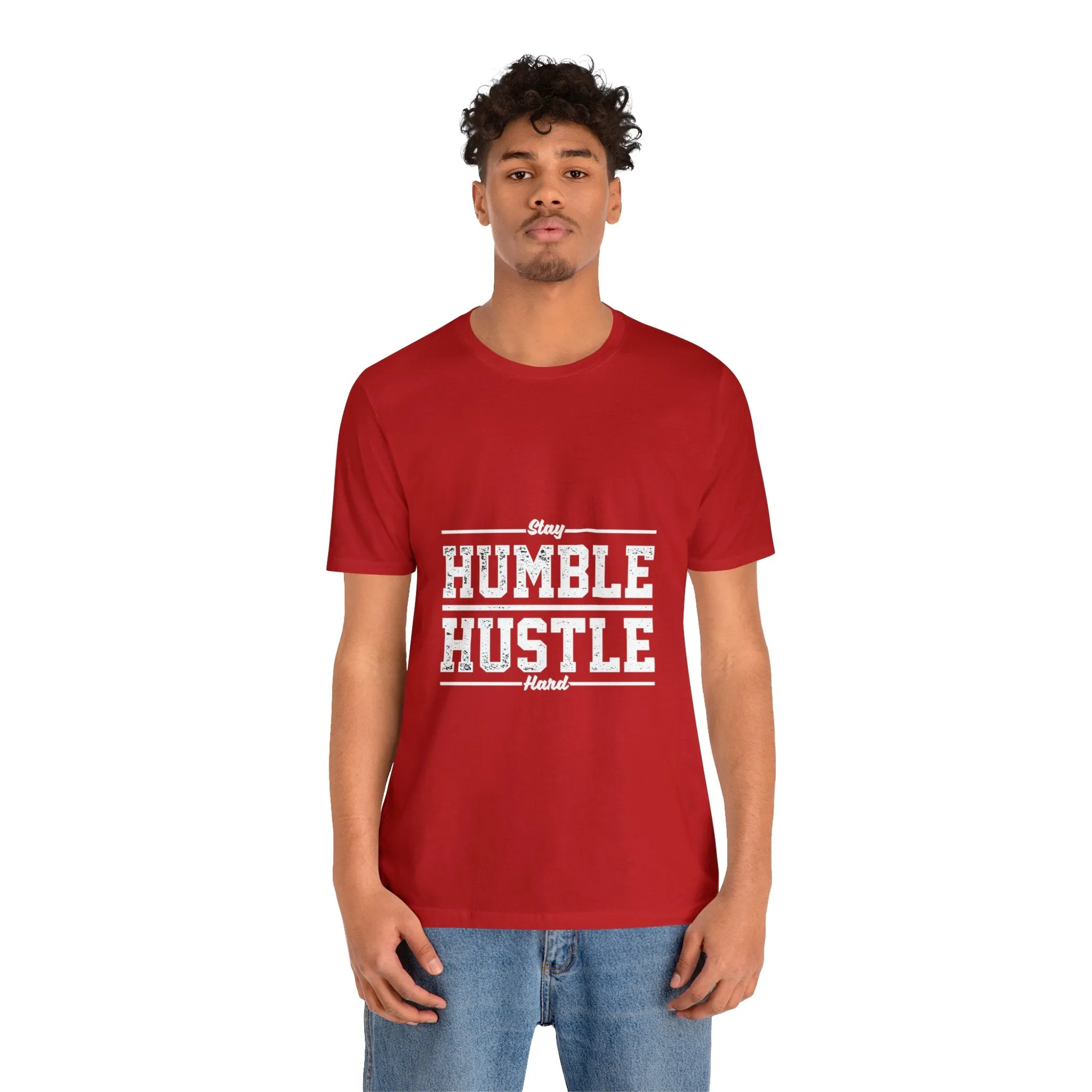 Stay HUMBLE HUSTLE Hard - Unisex Jersey Short Sleeve Tee
