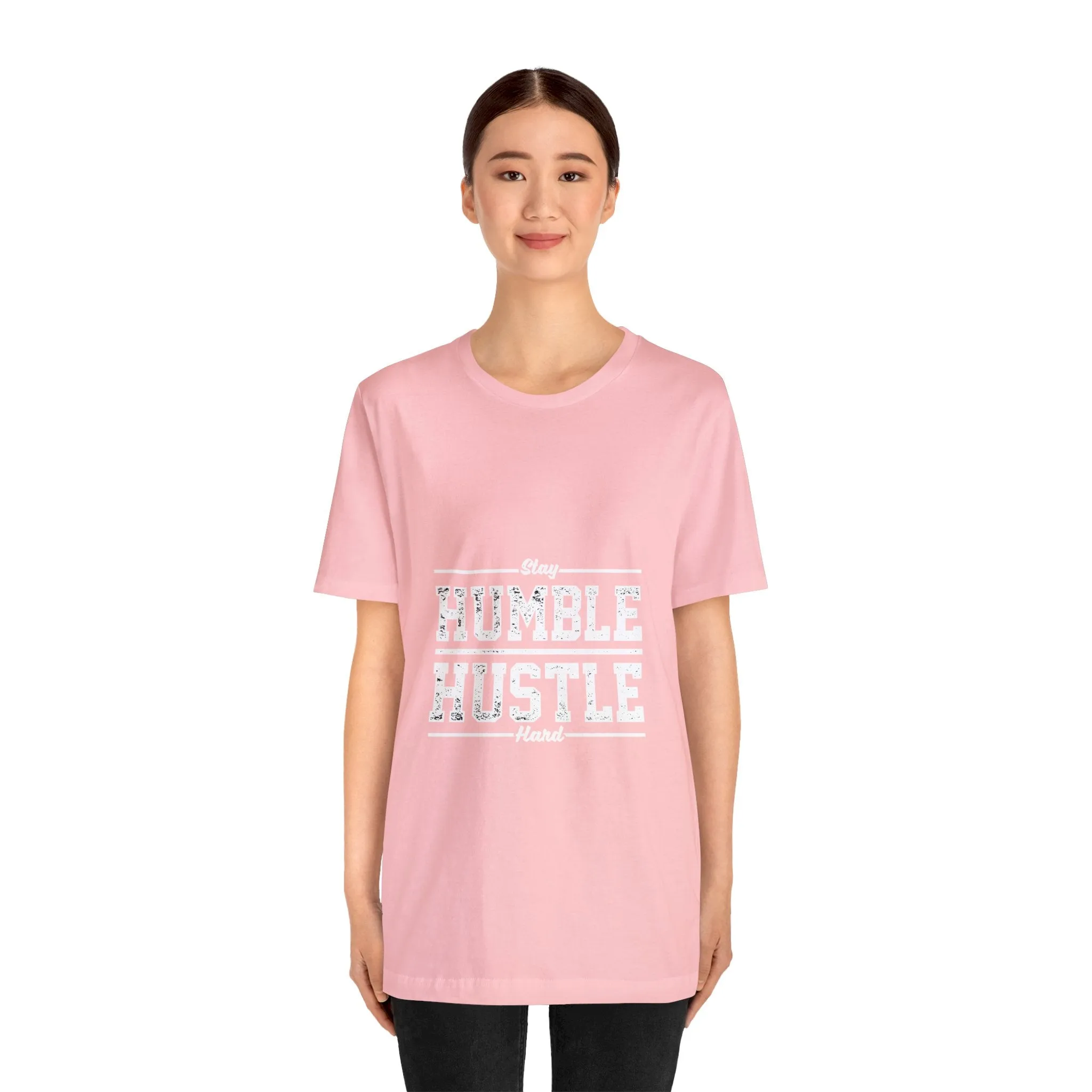 Stay HUMBLE HUSTLE Hard - Unisex Jersey Short Sleeve Tee