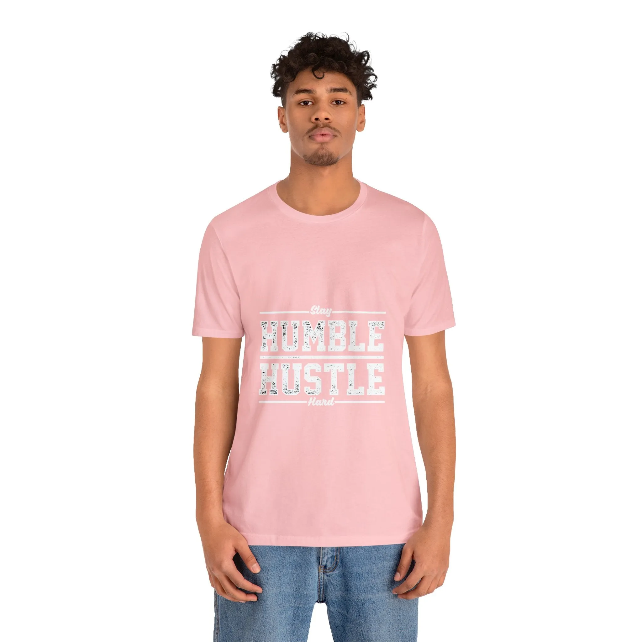 Stay HUMBLE HUSTLE Hard - Unisex Jersey Short Sleeve Tee