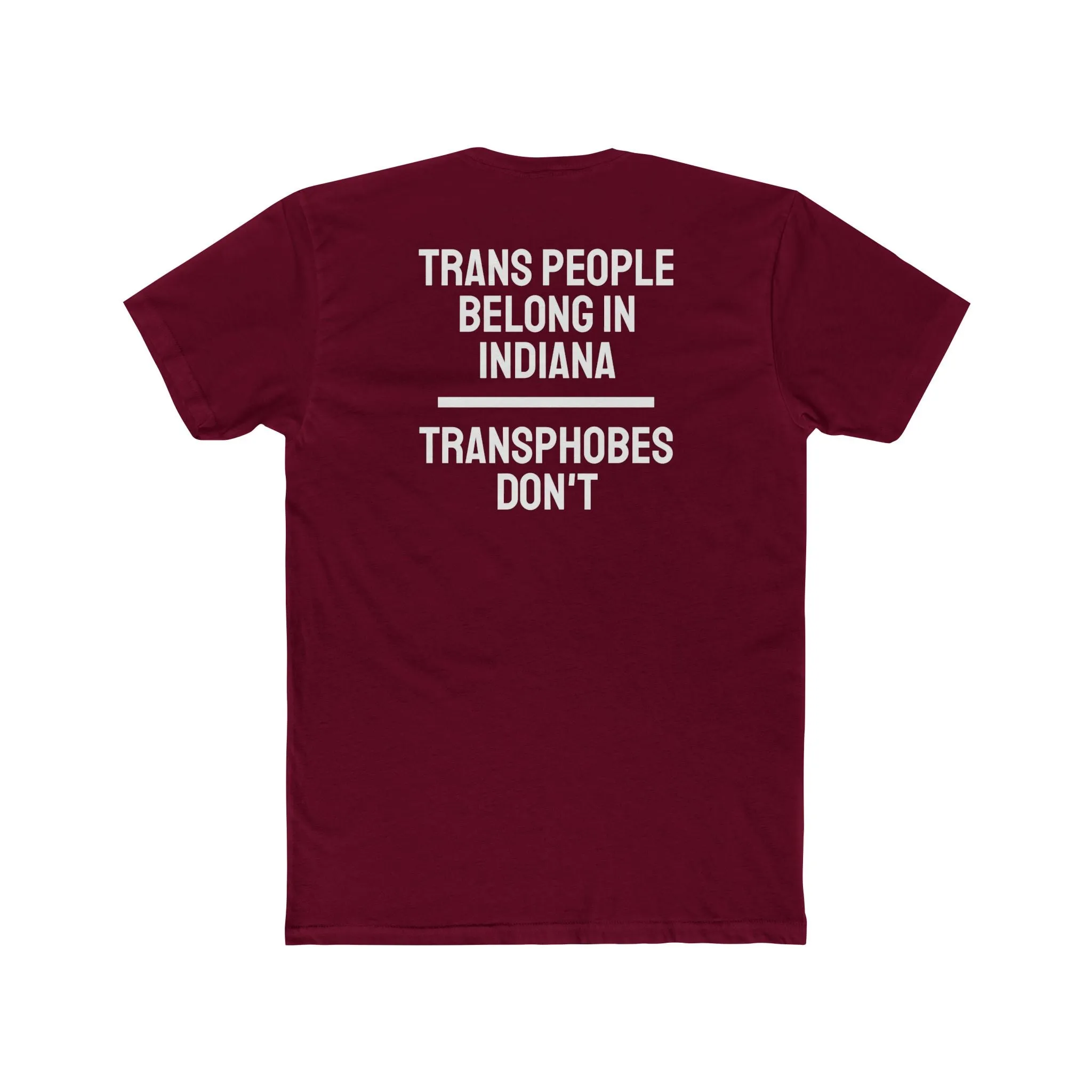 Trans People Belong In Indiana Transphobes Don't - Unisex Cotton Crew Tee