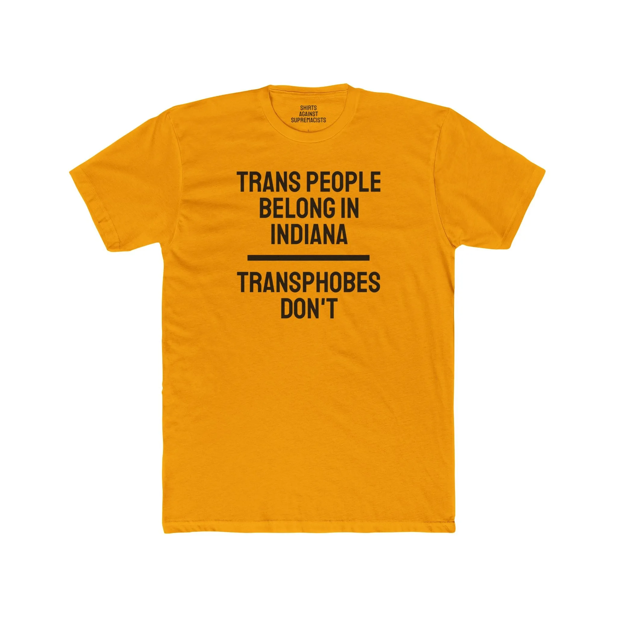 Trans People Belong In Indiana Transphobes Don't - Unisex Cotton Crew Tee