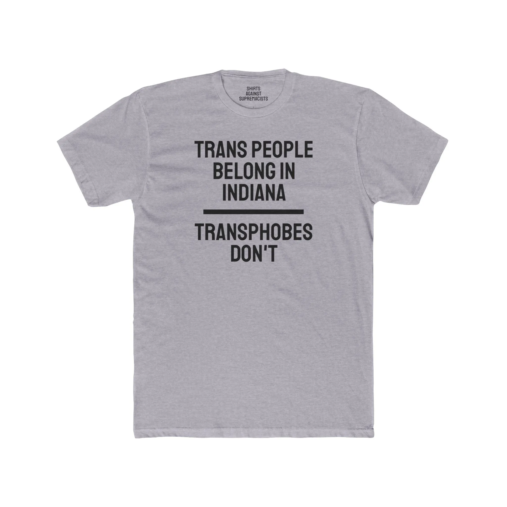 Trans People Belong In Indiana Transphobes Don't - Unisex Cotton Crew Tee