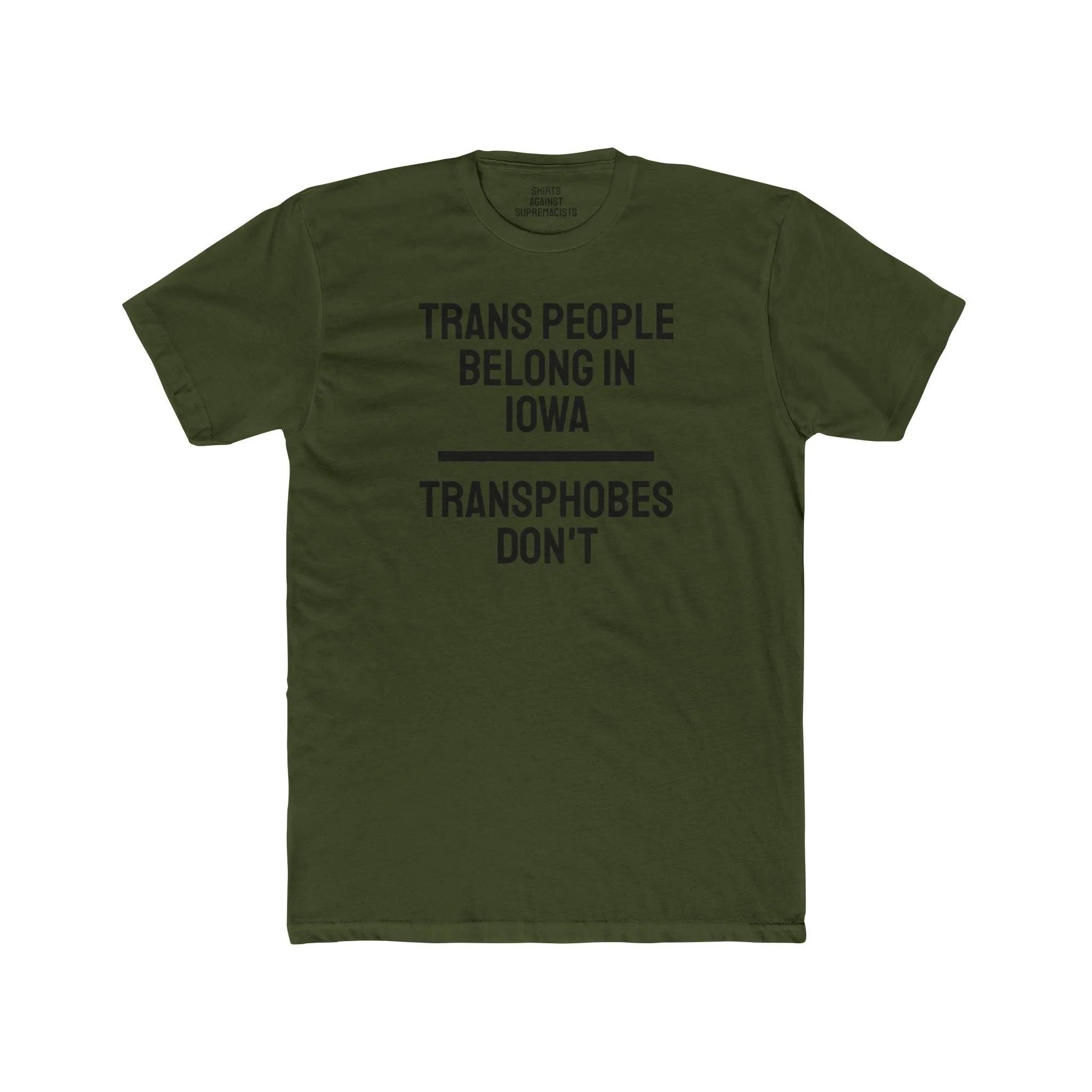 Trans People Belong In Iowa Transphobes Don't - Unisex Cotton Crew Tee