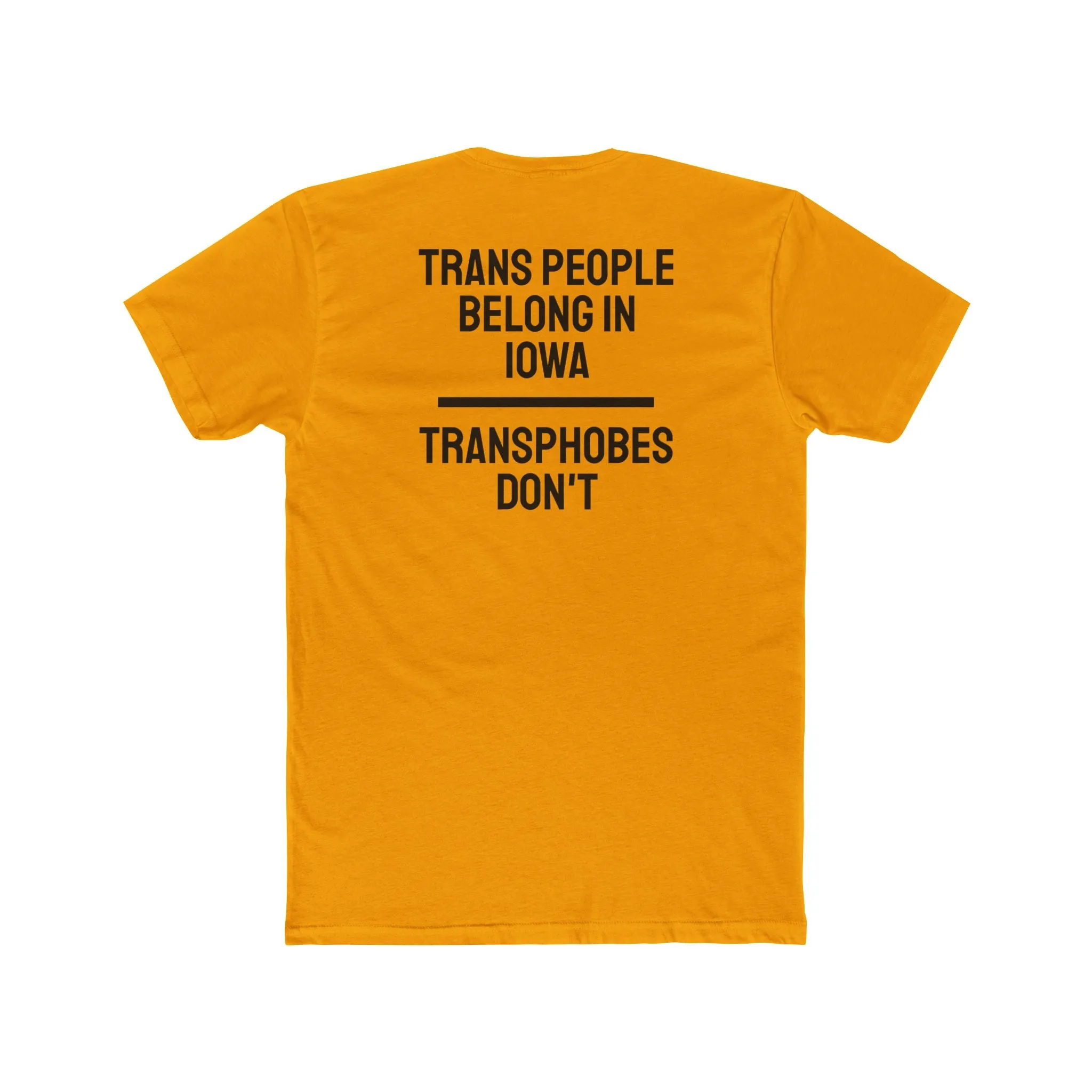 Trans People Belong In Iowa Transphobes Don't - Unisex Cotton Crew Tee